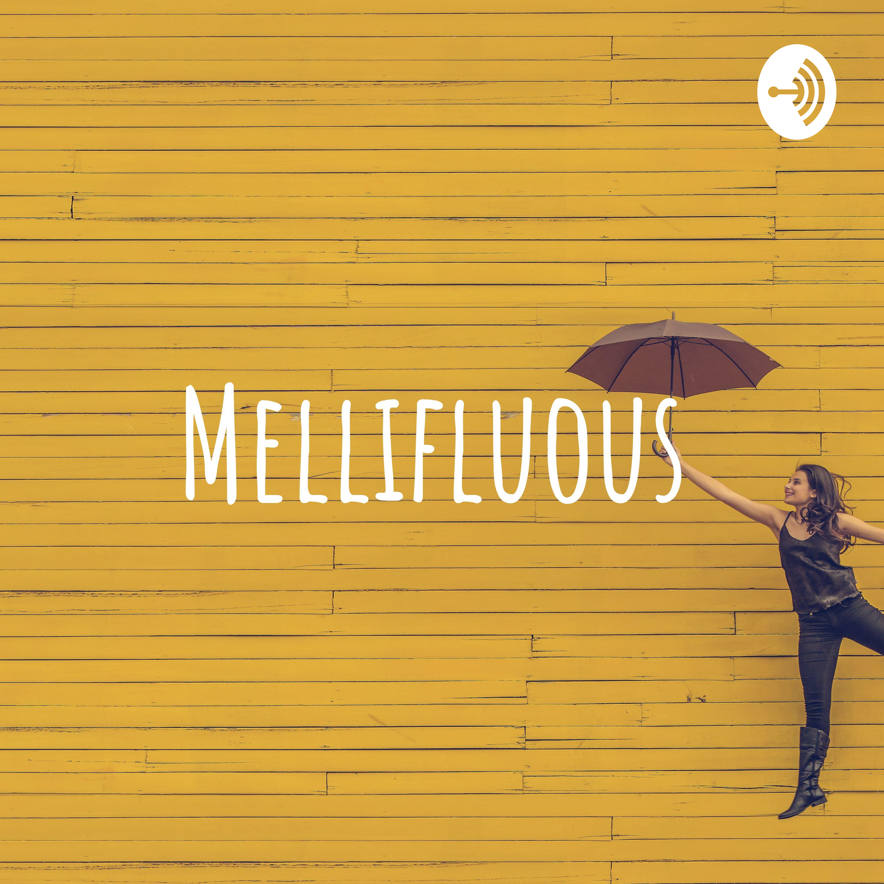 Mellifluous