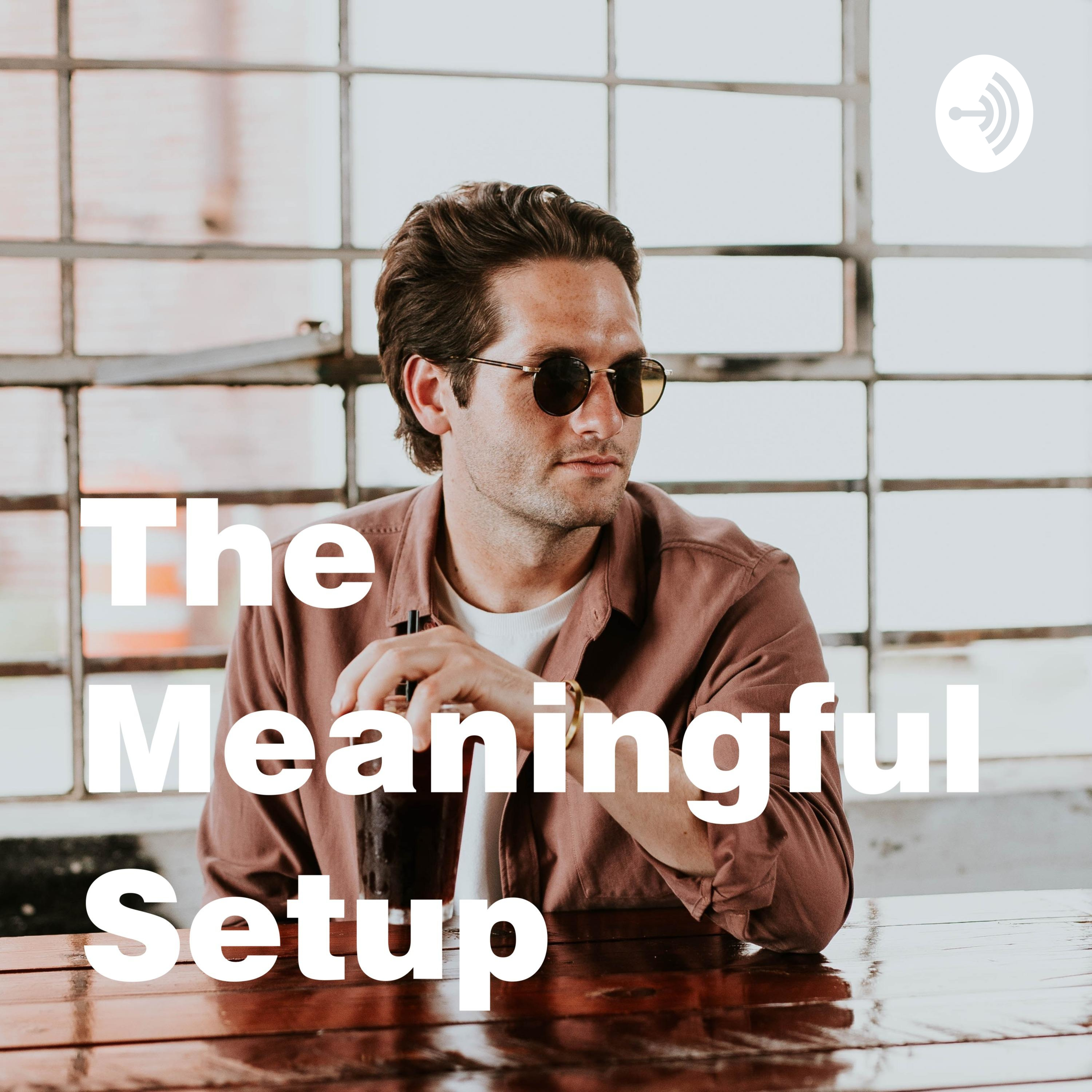 The Meaningful Setup podcast artwork
