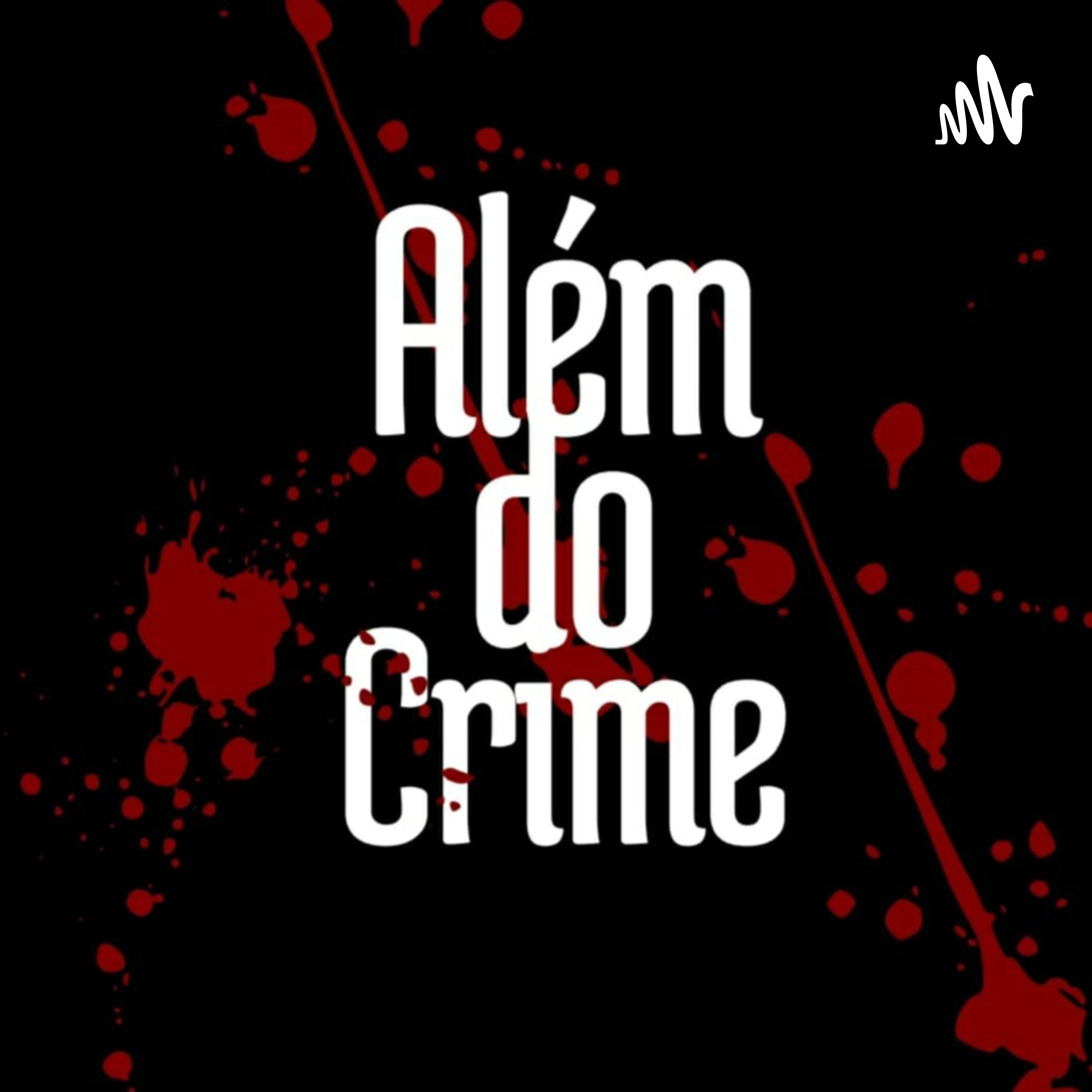 Além do Crime podcast artwork