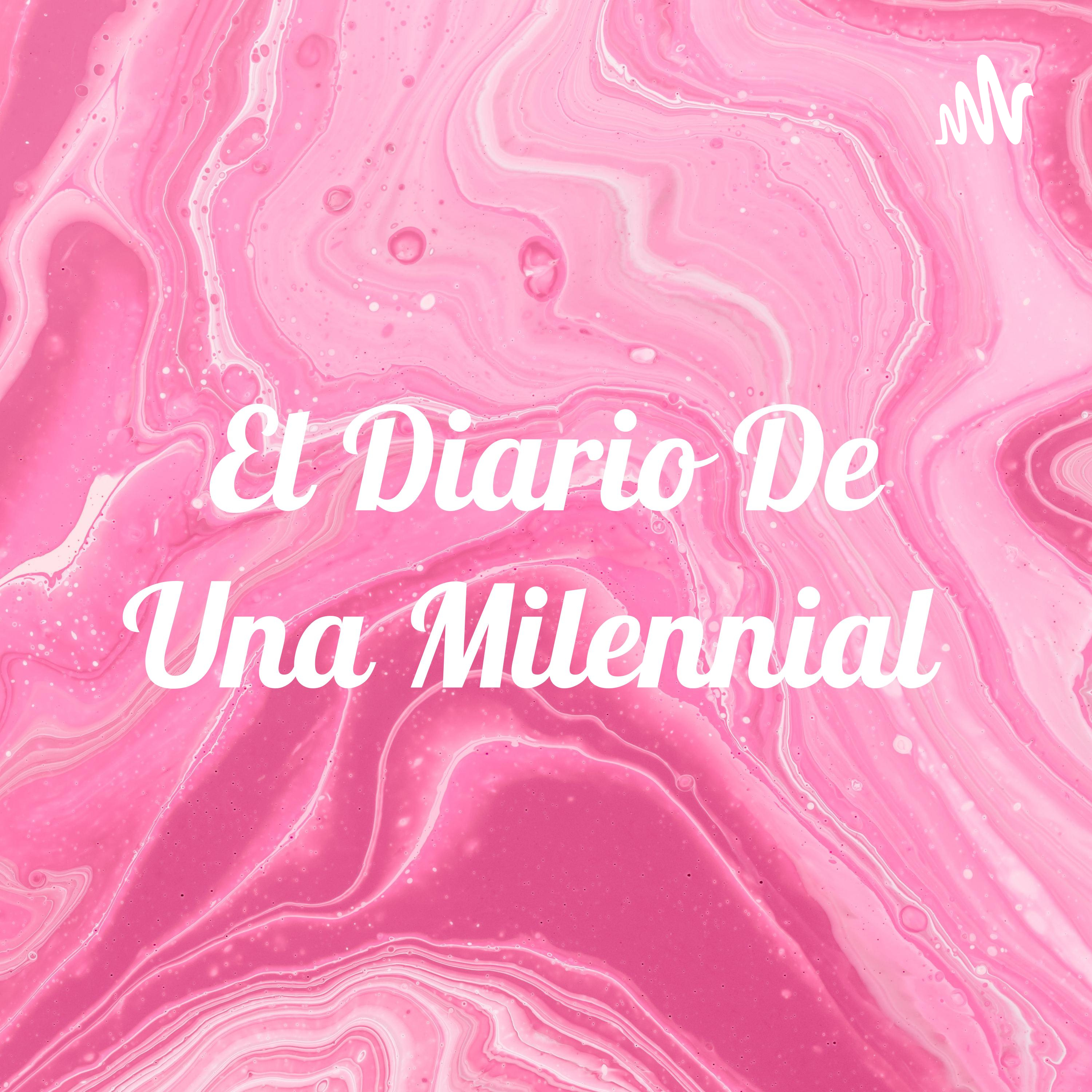 El Diario De Una Milennial