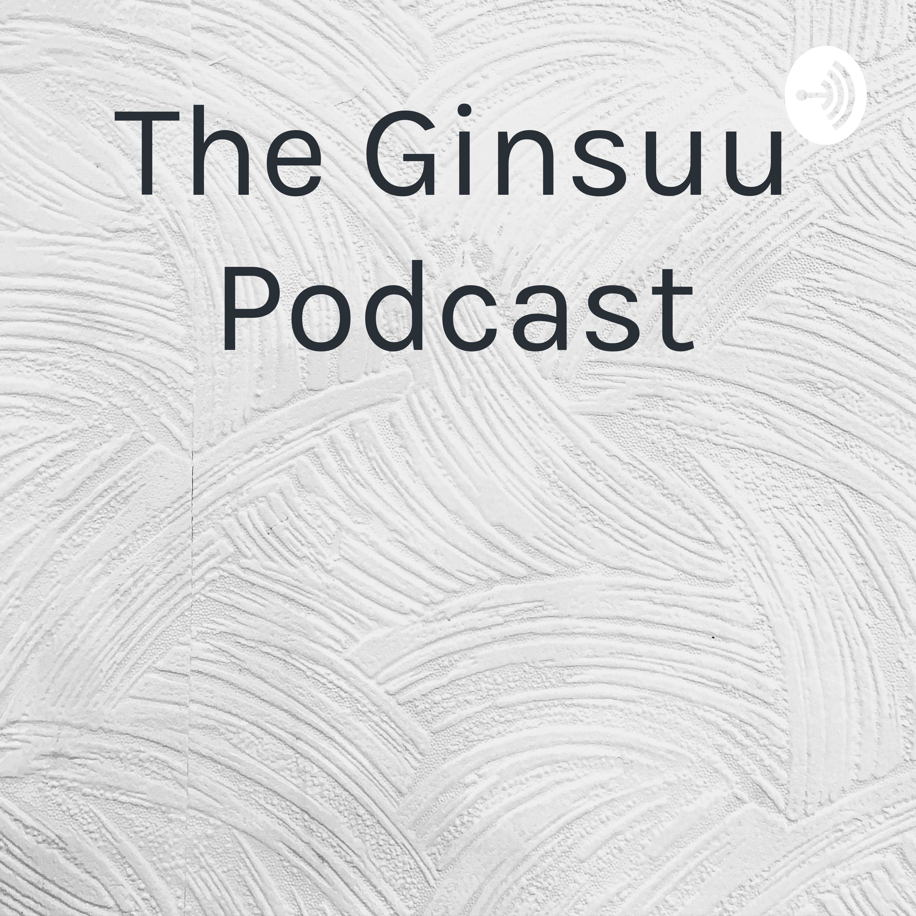 The Ginsuu Podcast