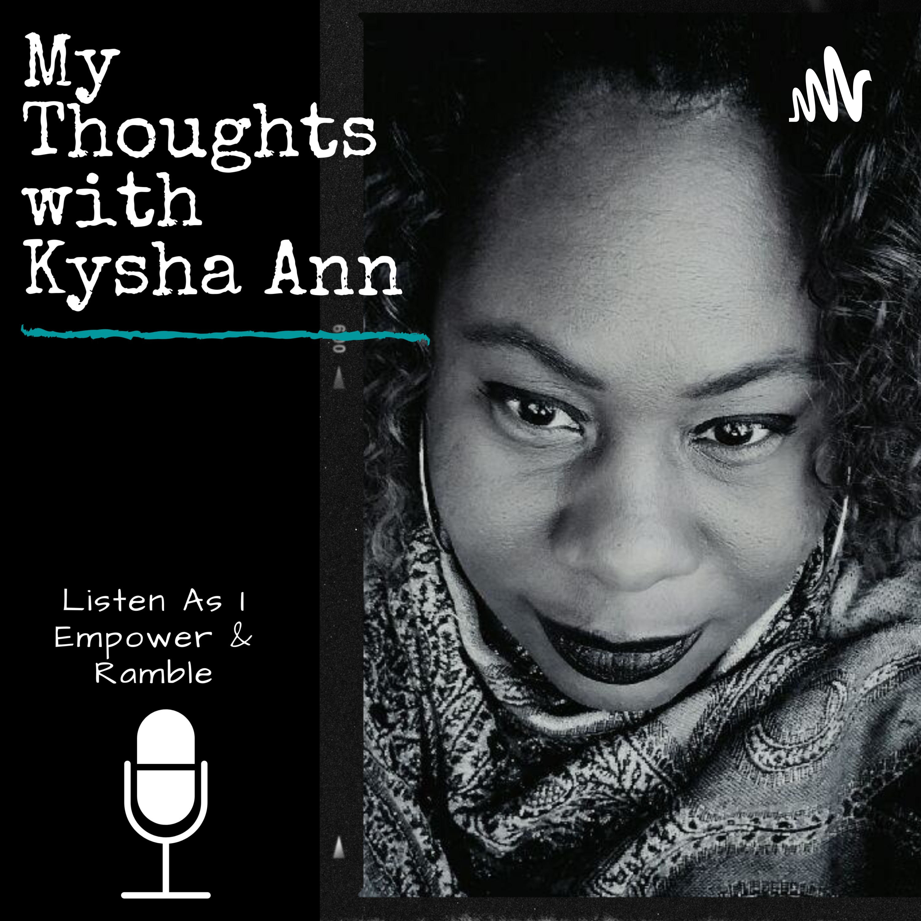 My Thoughts with Kysha Ann podcast artwork
