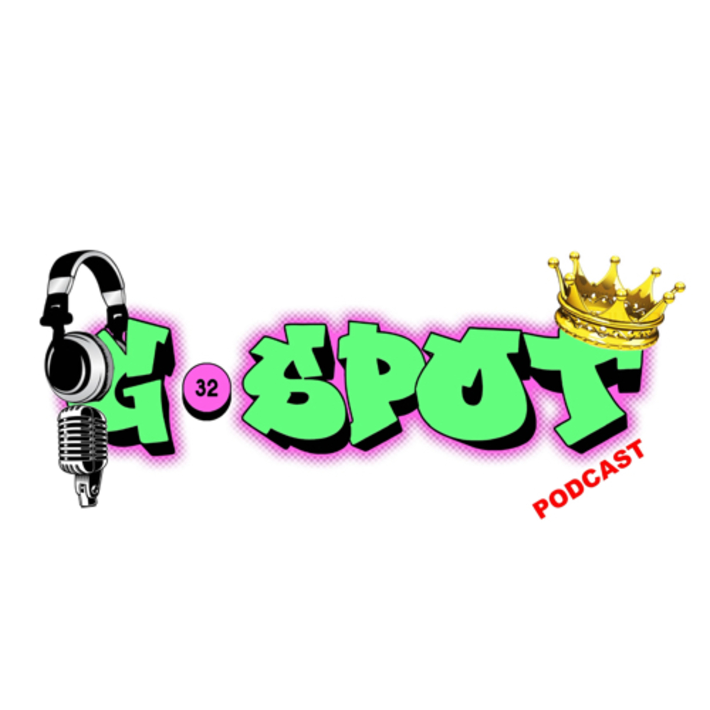 G•Spot Podcast 32