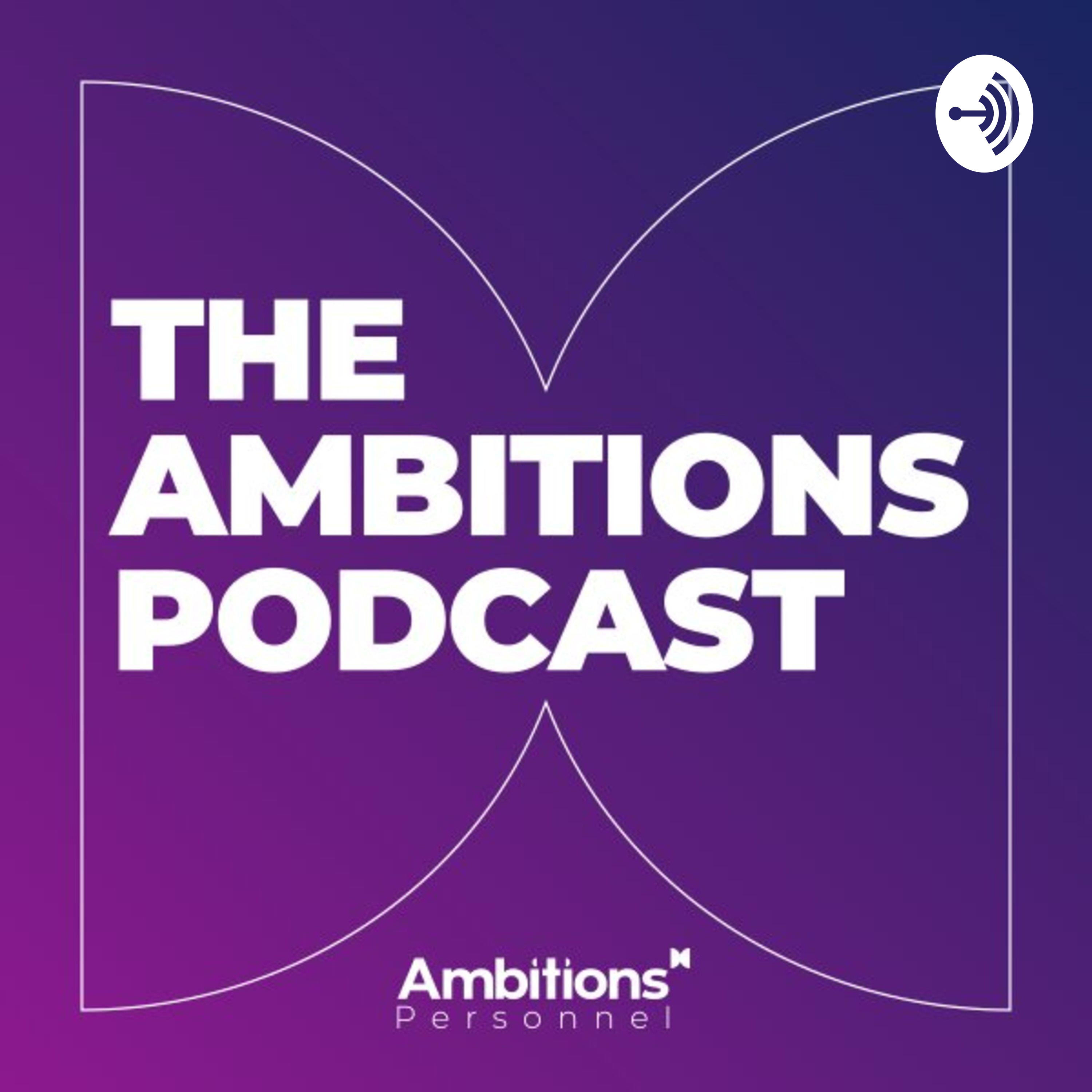 The Ambitions Podcast