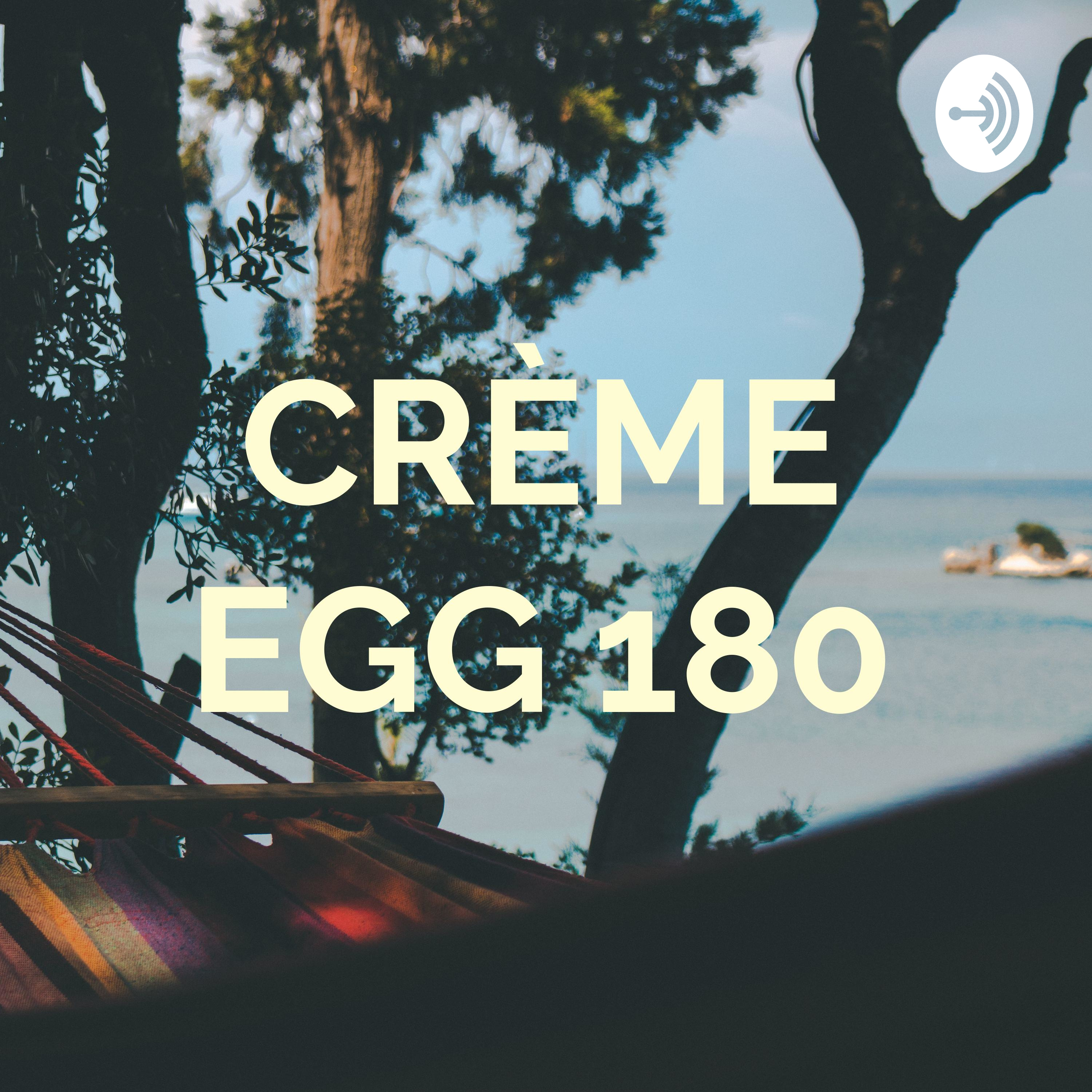 CRÈME EGG 180