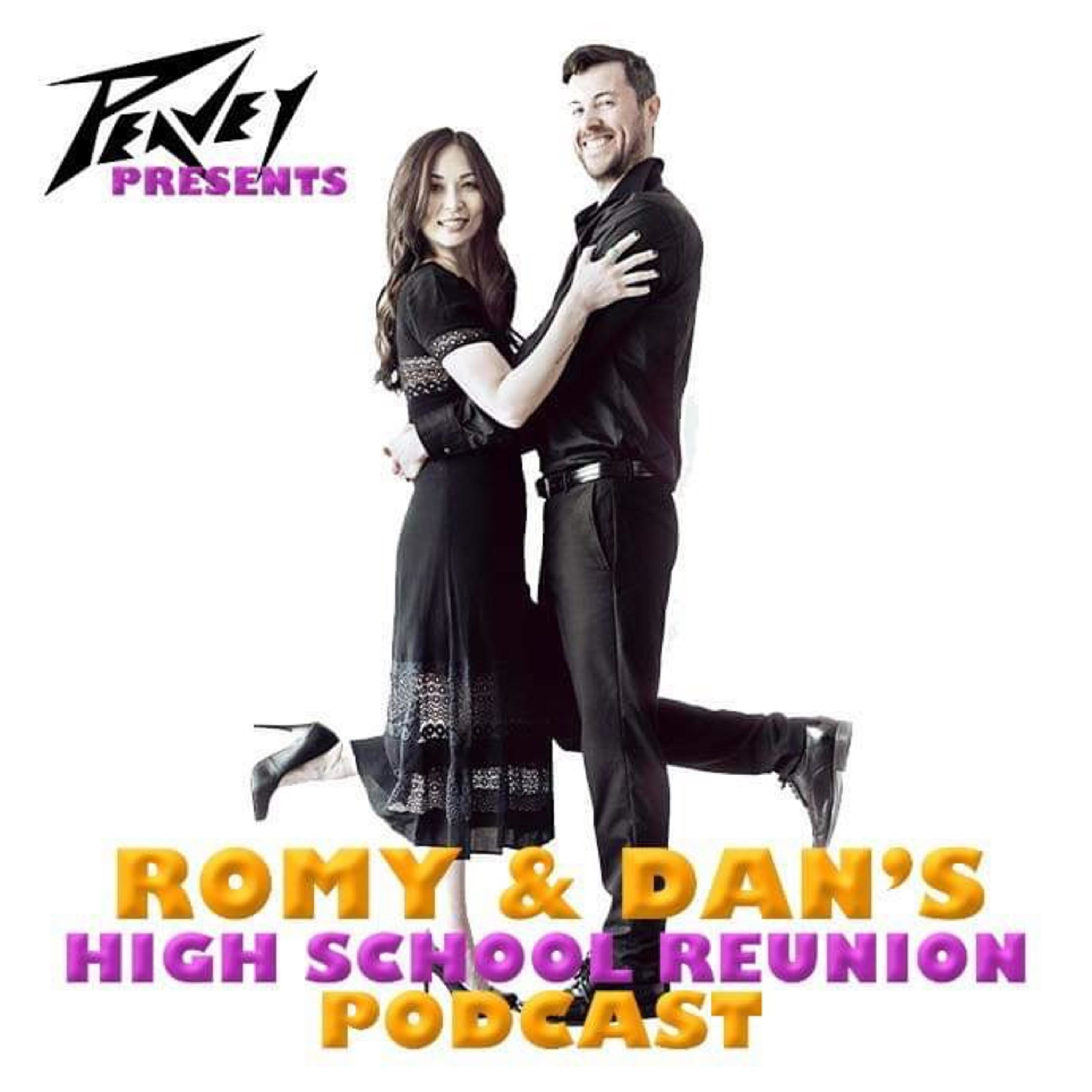 Romy and Dan\'s High School Reunion Podcast