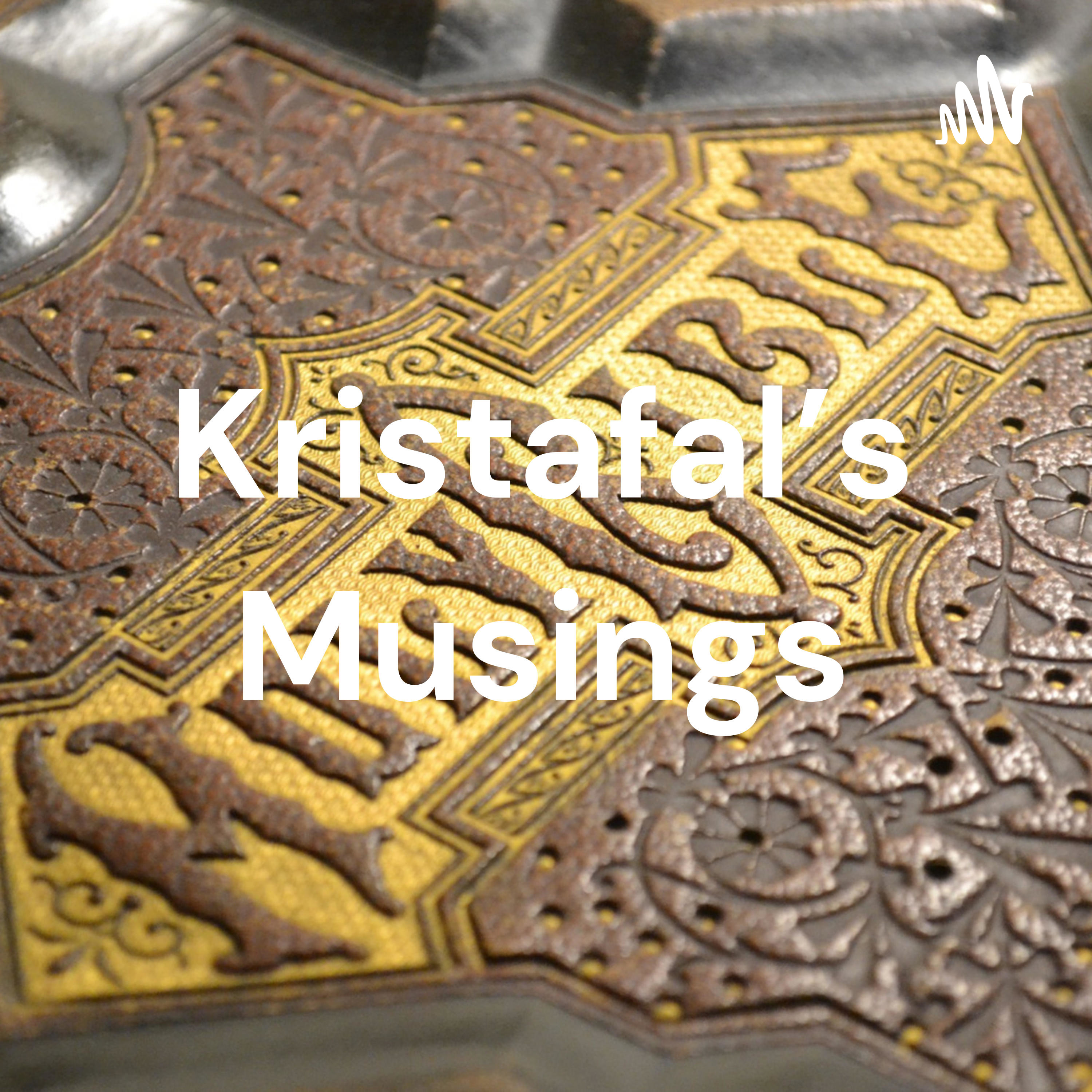 Kristafal's Musings podcast artwork