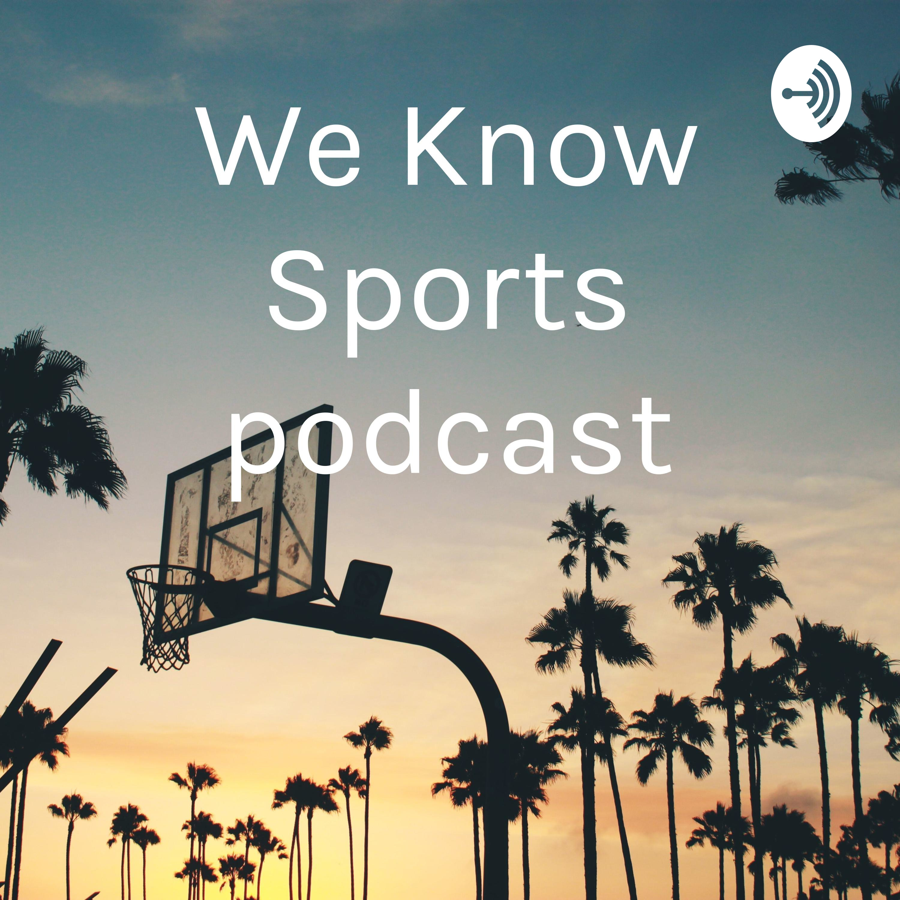 We Know Sports podcast
