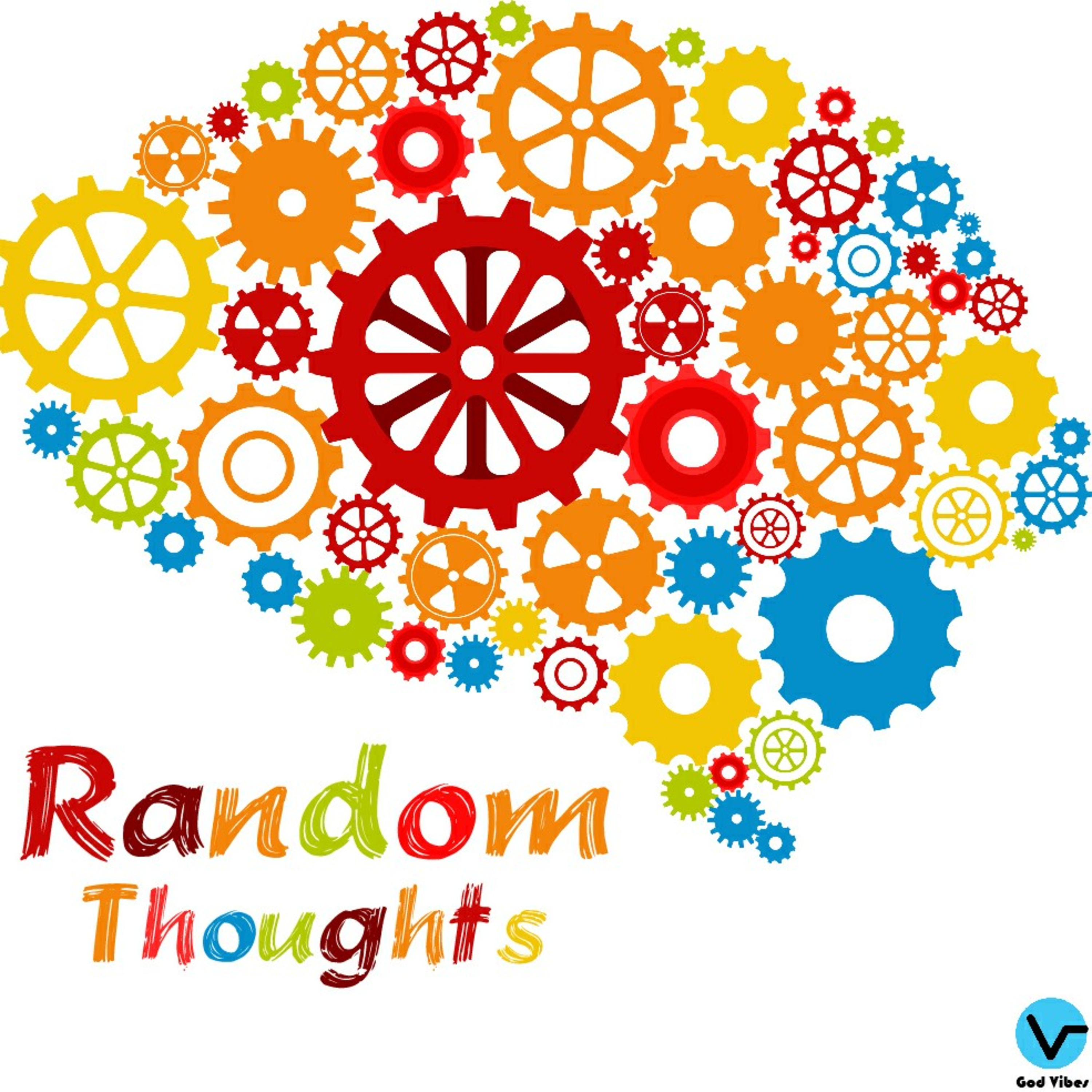 Random Thoughts - By God Vibes