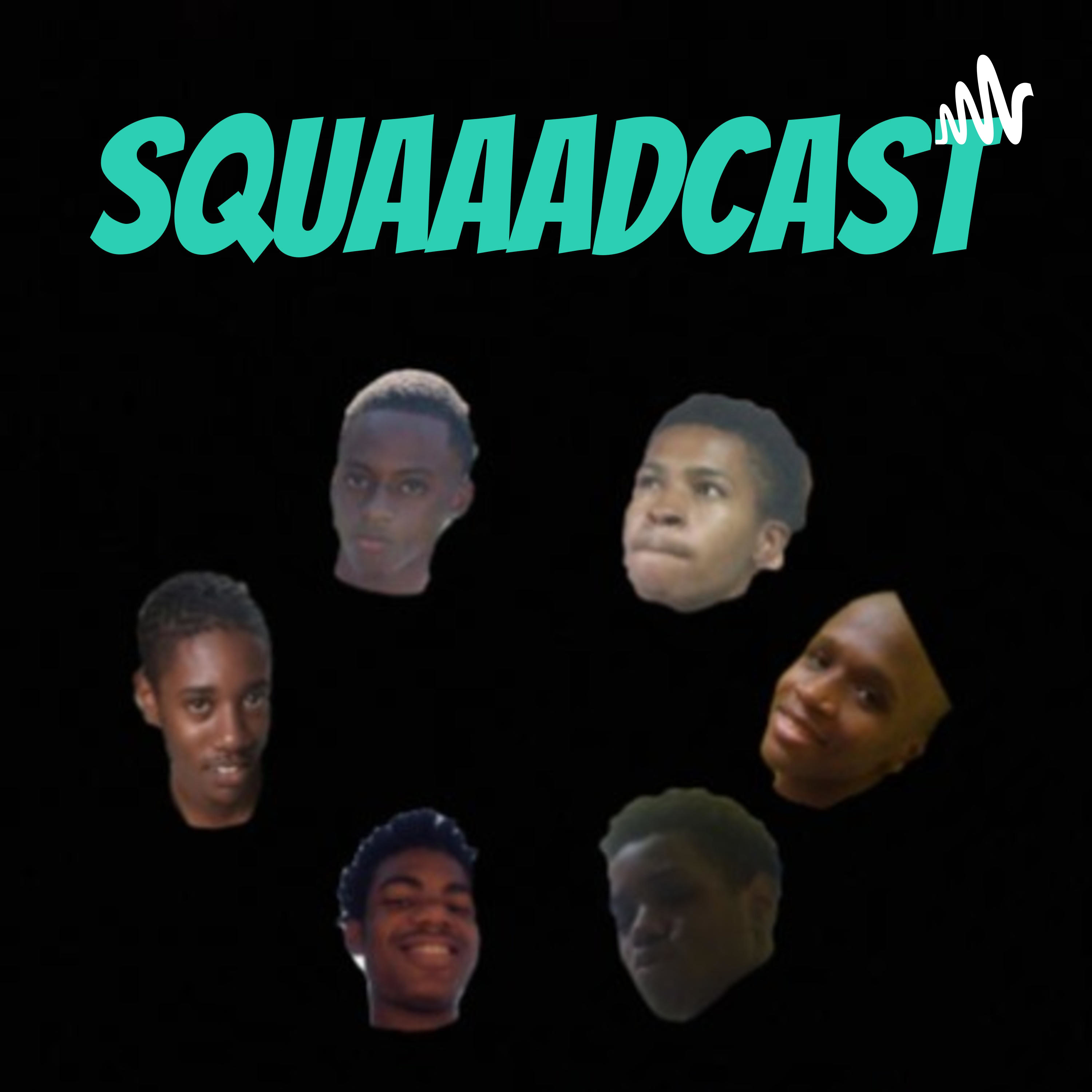 SquaaadCast