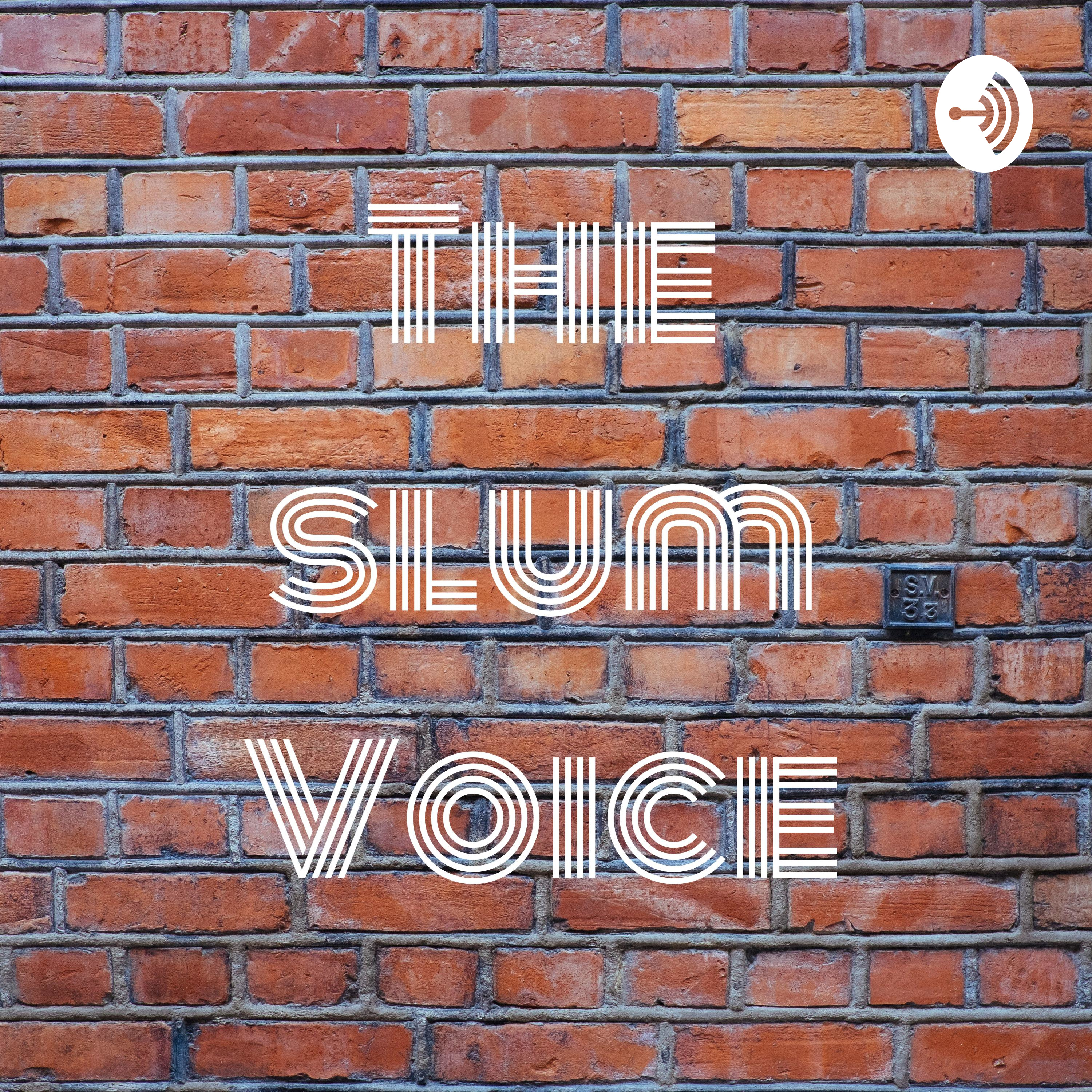 The slum Voice