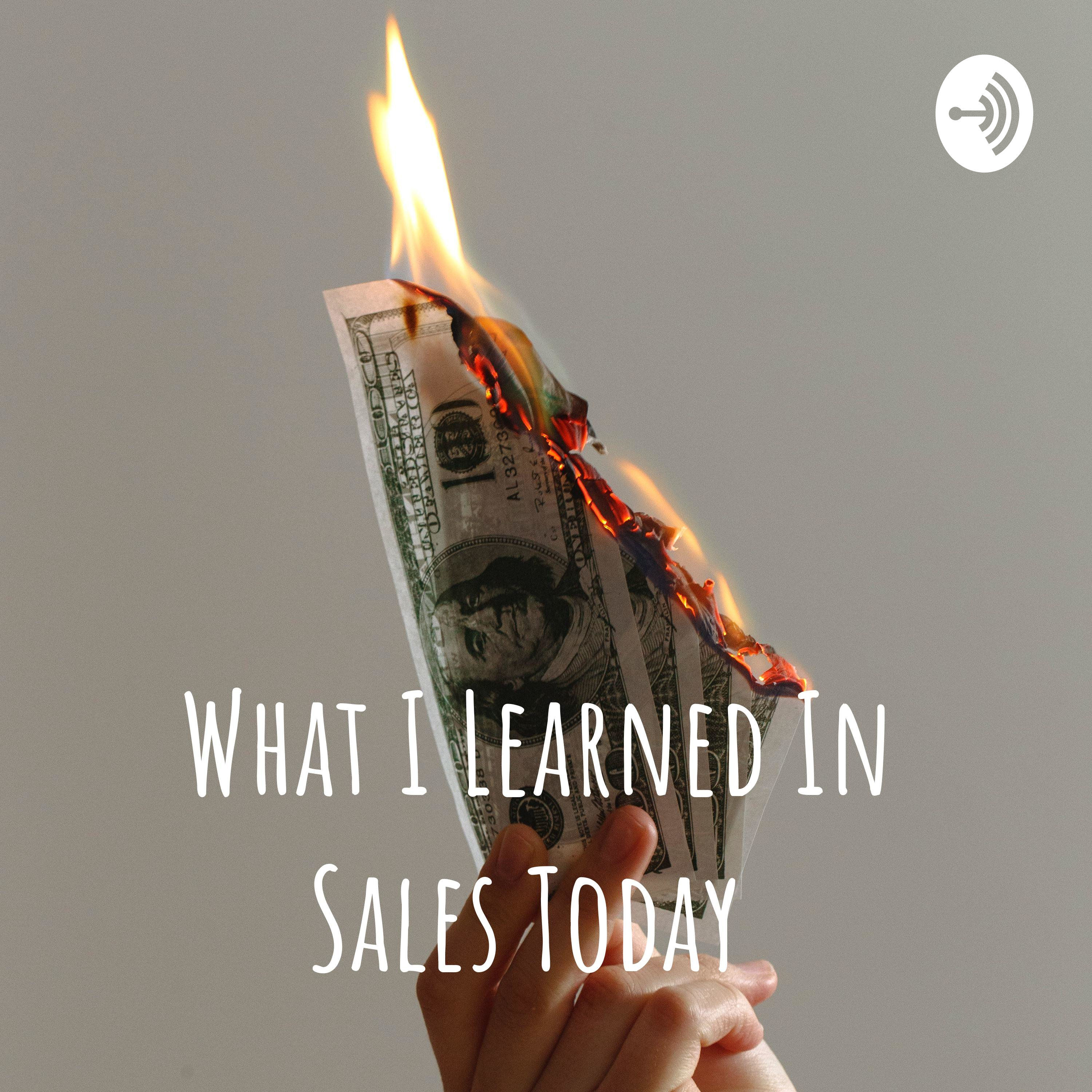 What I Learned In Sales Today