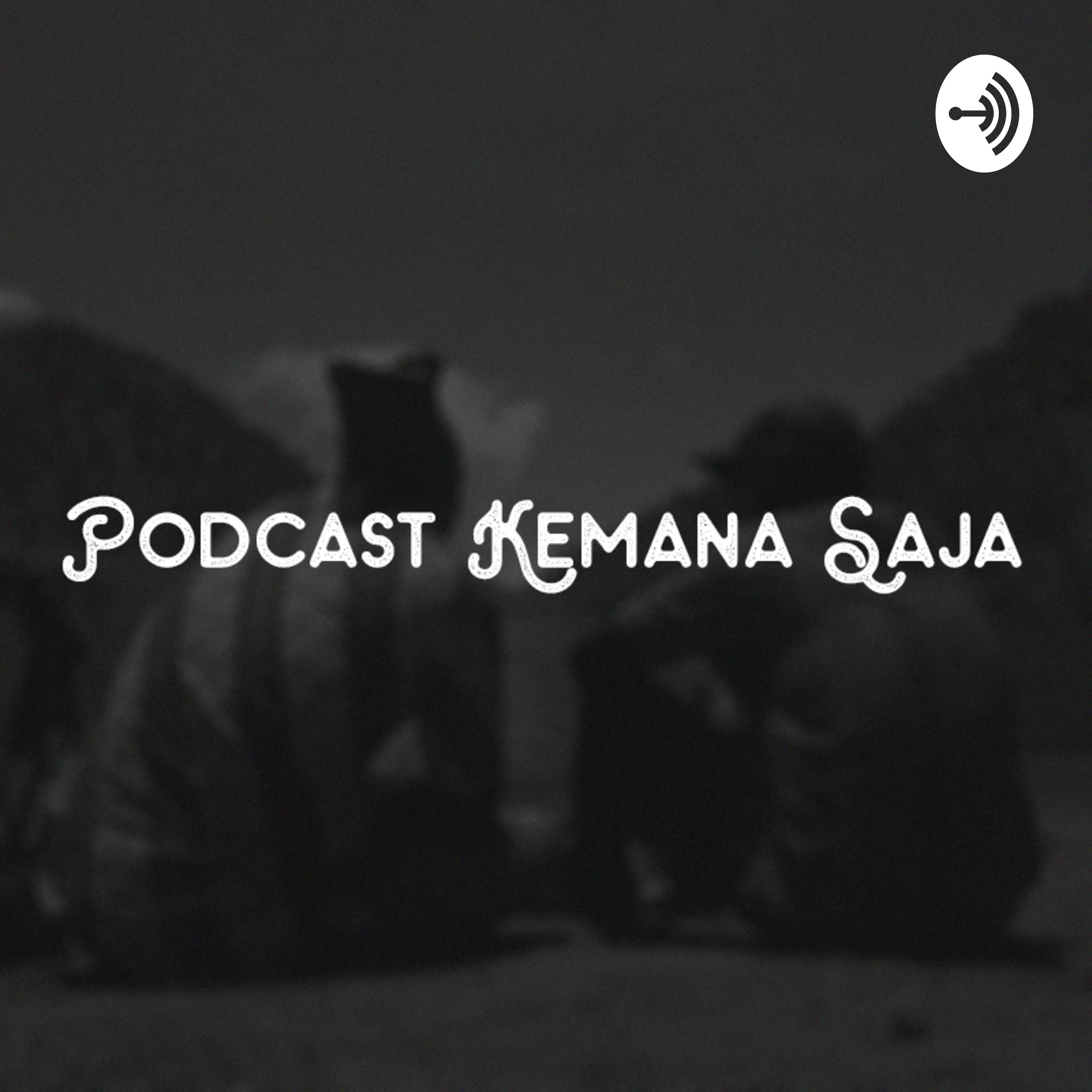Podcast Kemana Saja