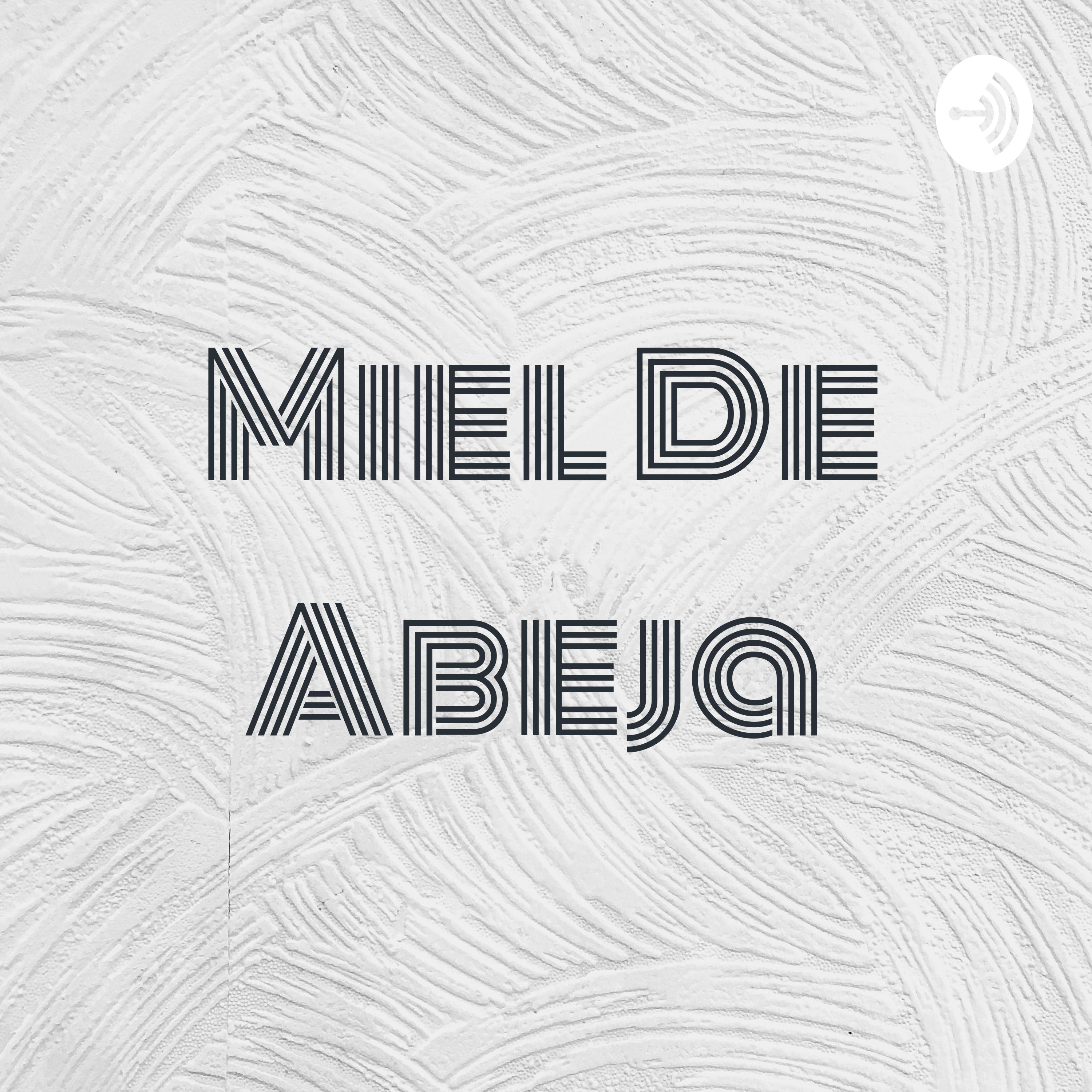 Miel De Abeja 🐝 podcast artwork