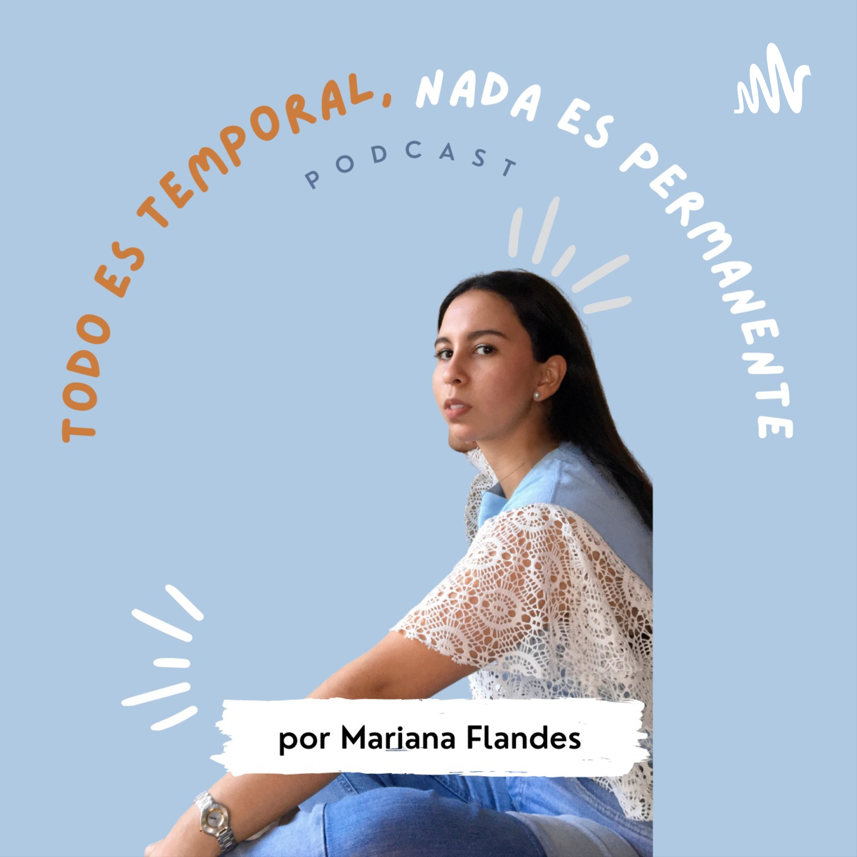 Todo es Temporal, Nada es Permanente