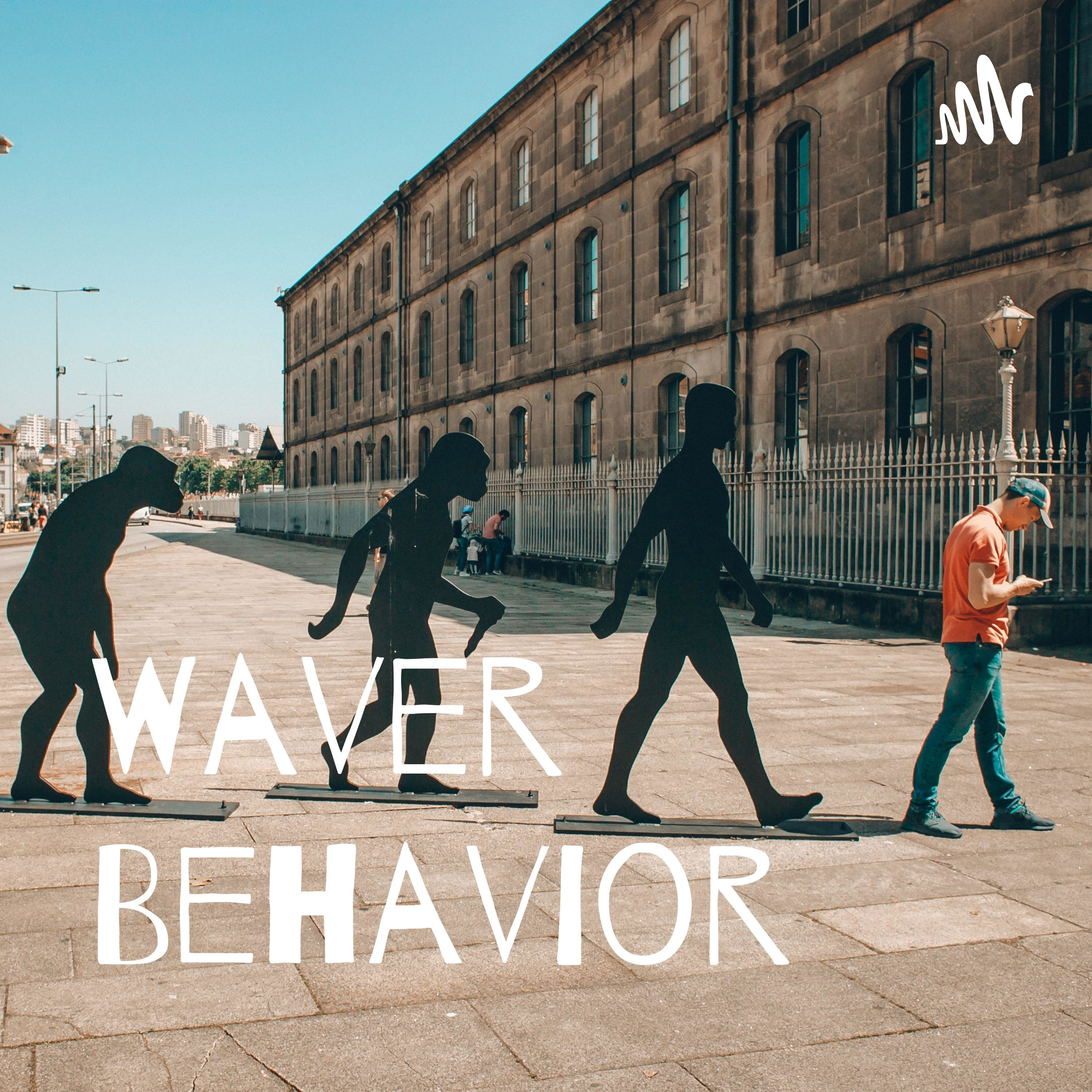 Waver Behavior podcast artwork