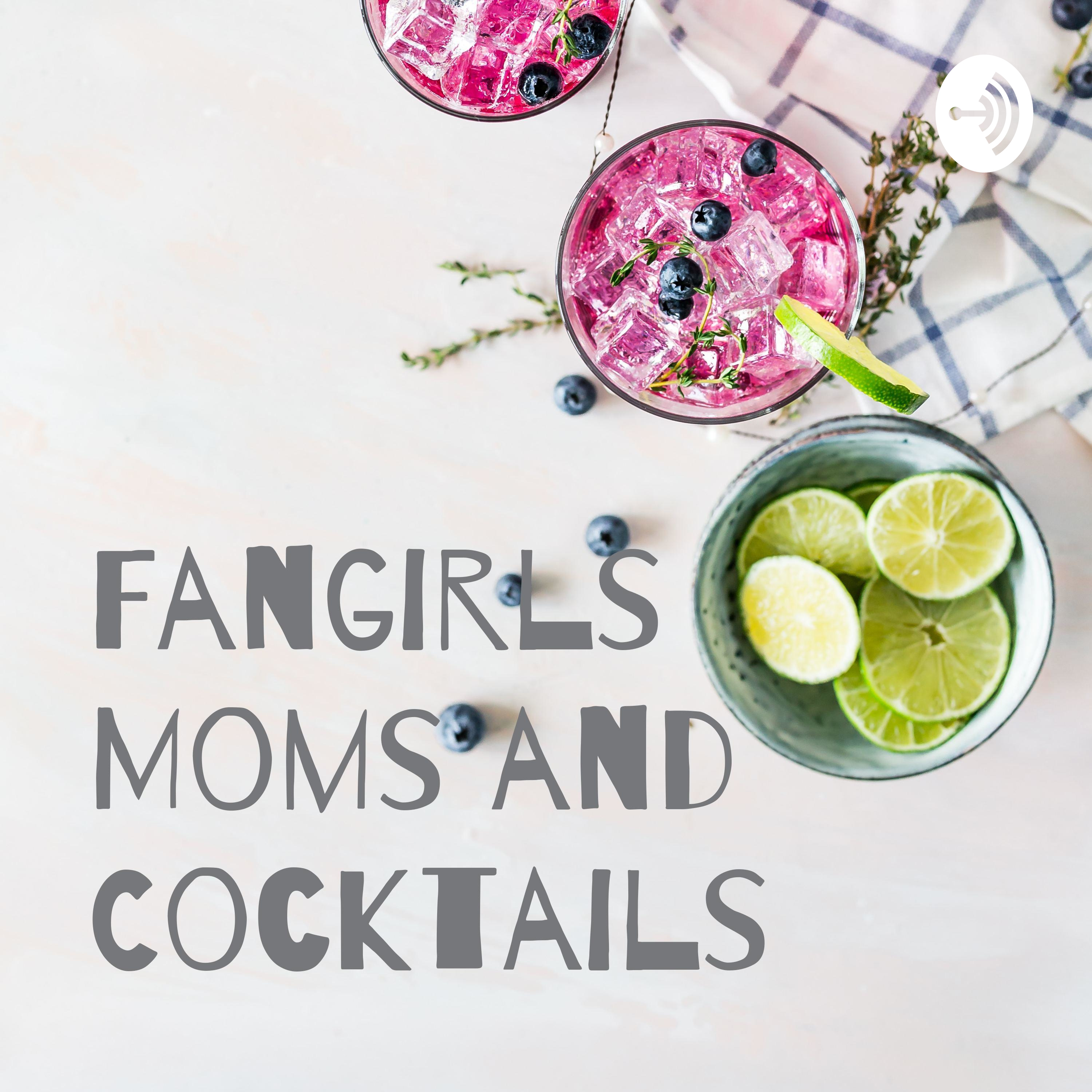 Fangirls Moms and Cocktails