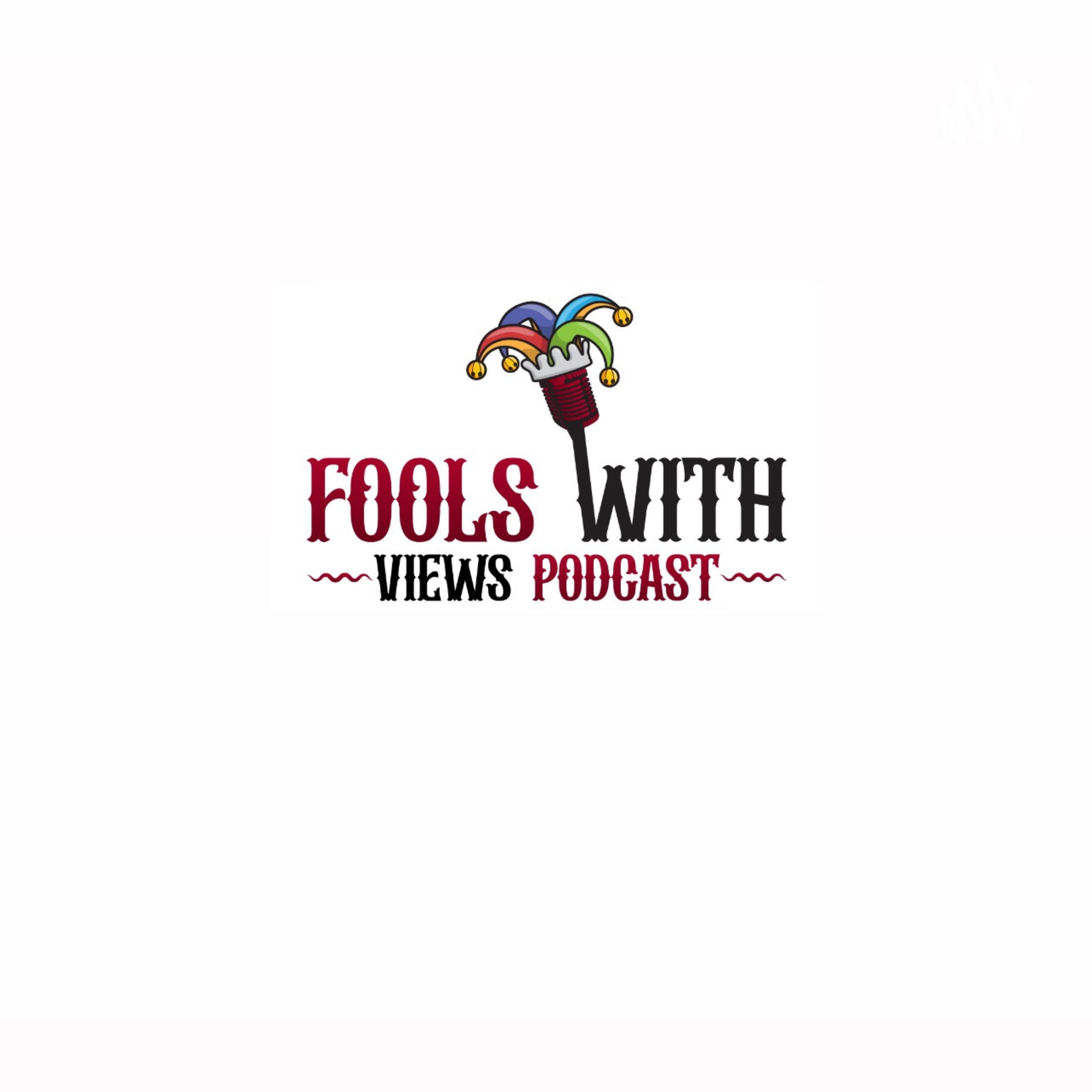 FOOLS WITH VIEWS PODCAST podcast artwork