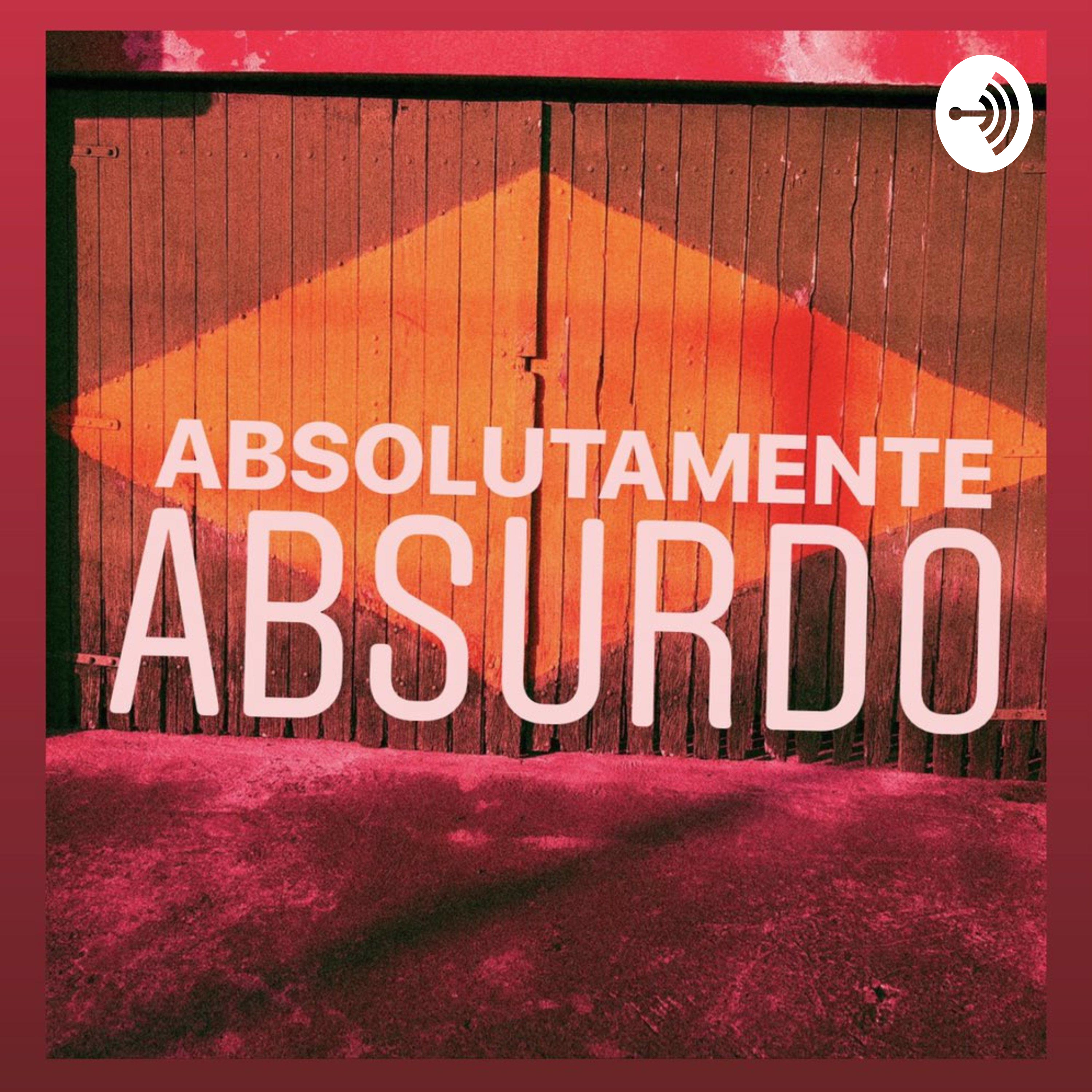 Absolutamente Absurdo podcast artwork