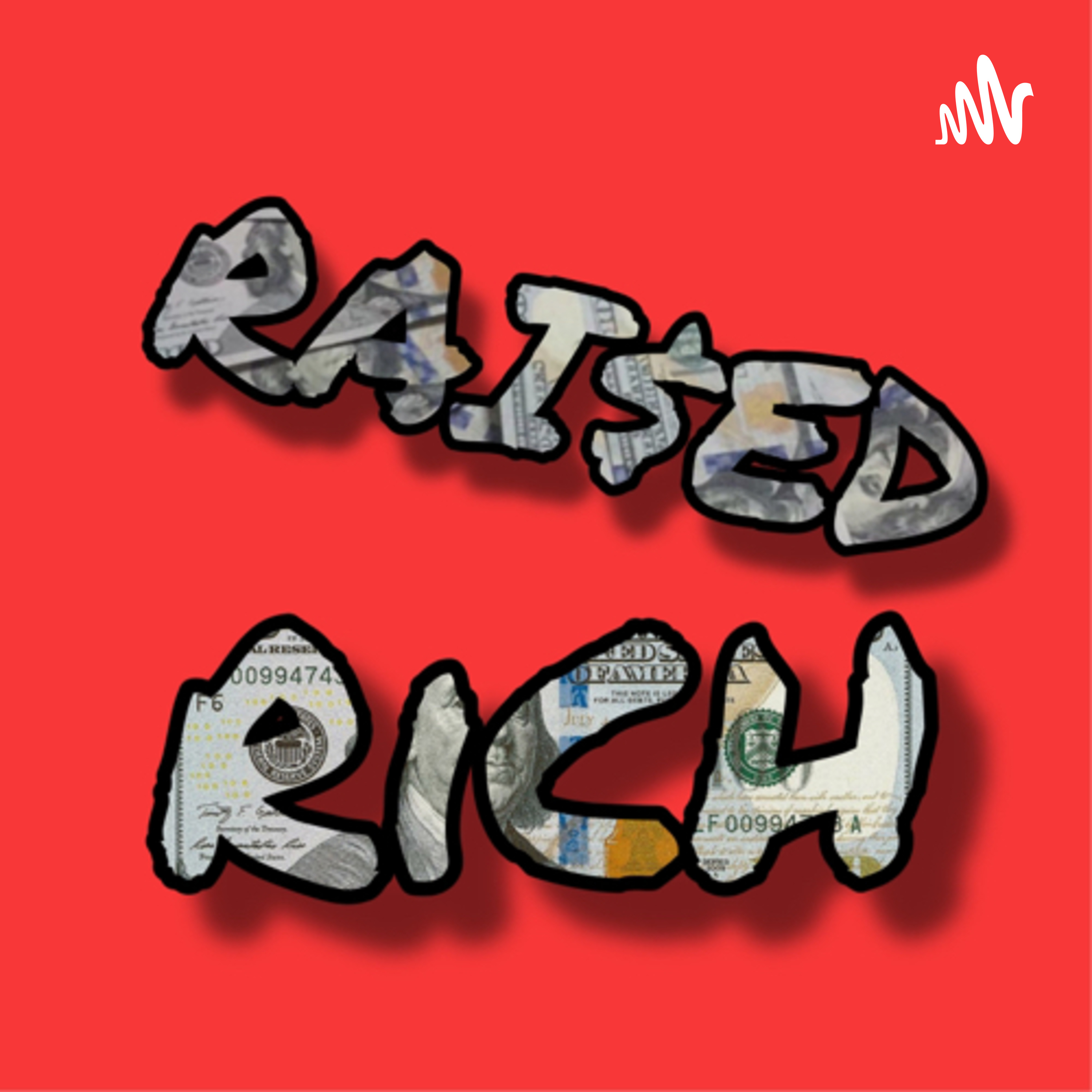 RaisedRich Podcast Hot Topics podcast artwork