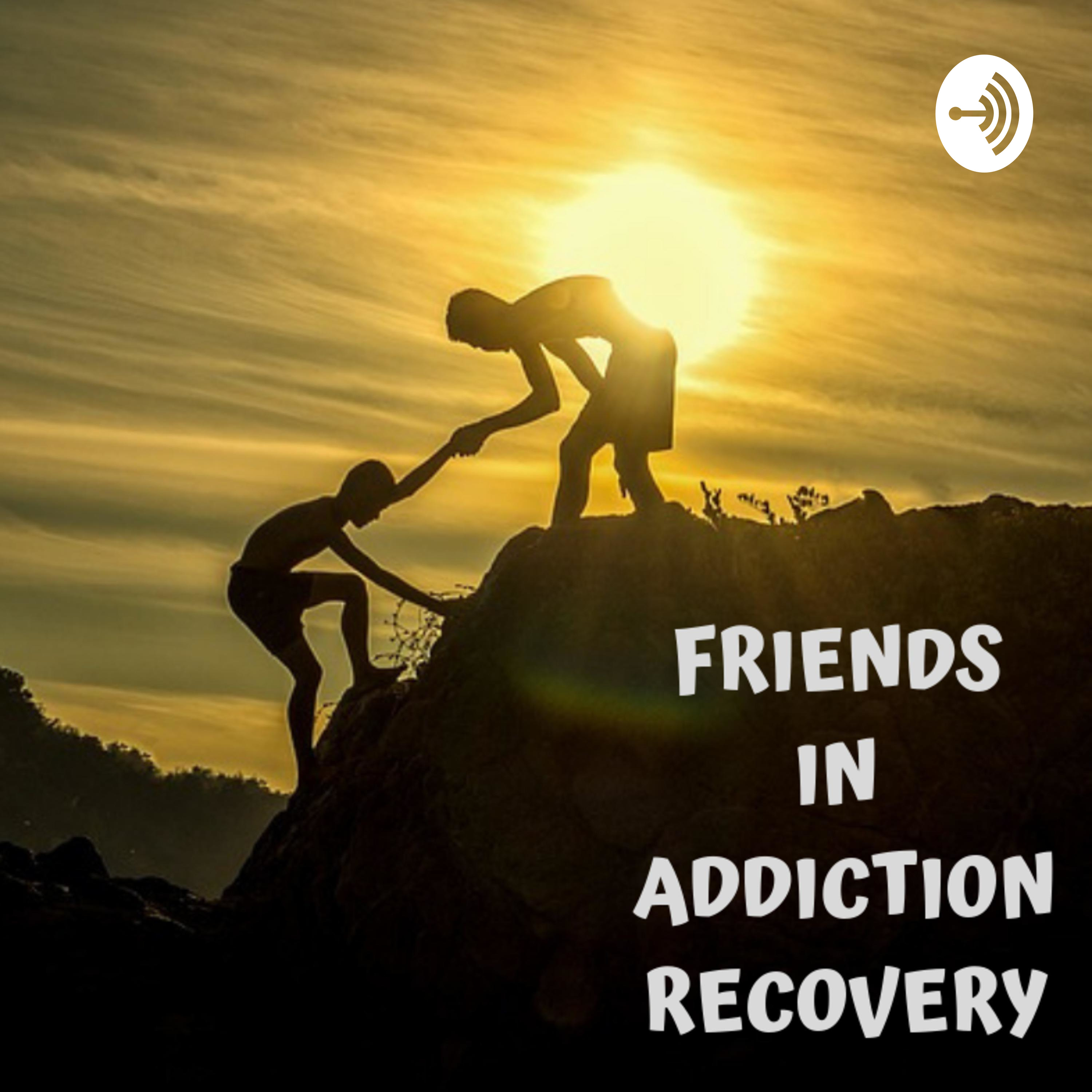 Friends In Addiction Recovery