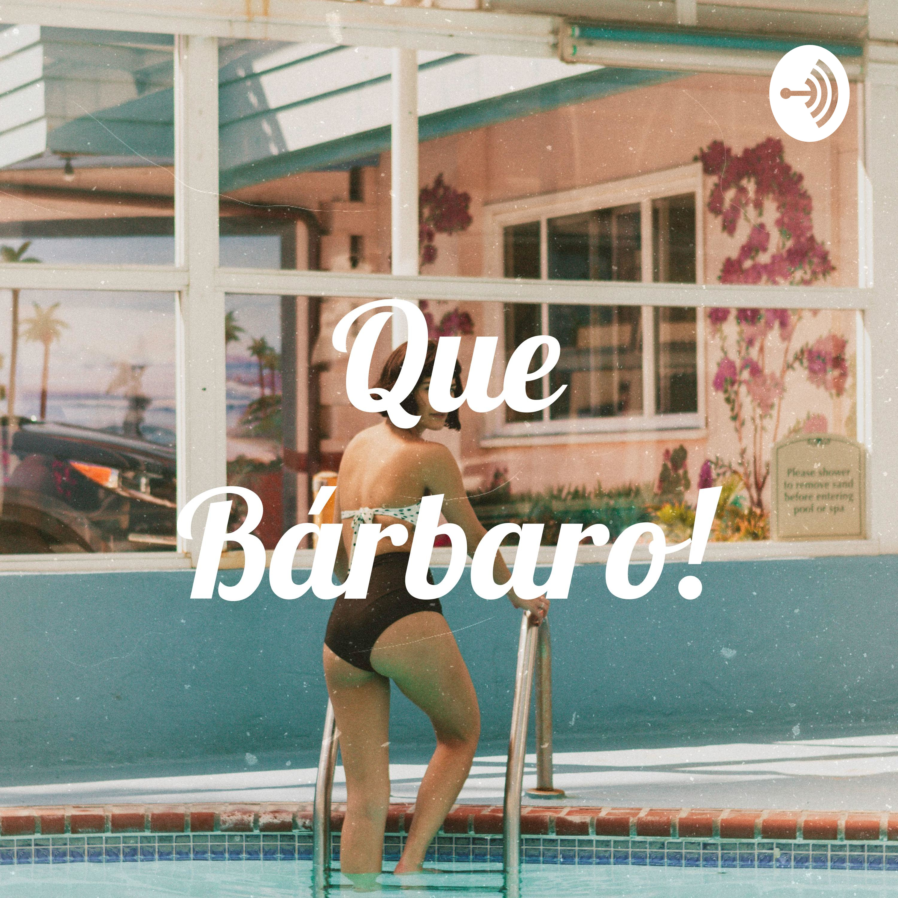 Que Bárbaro!