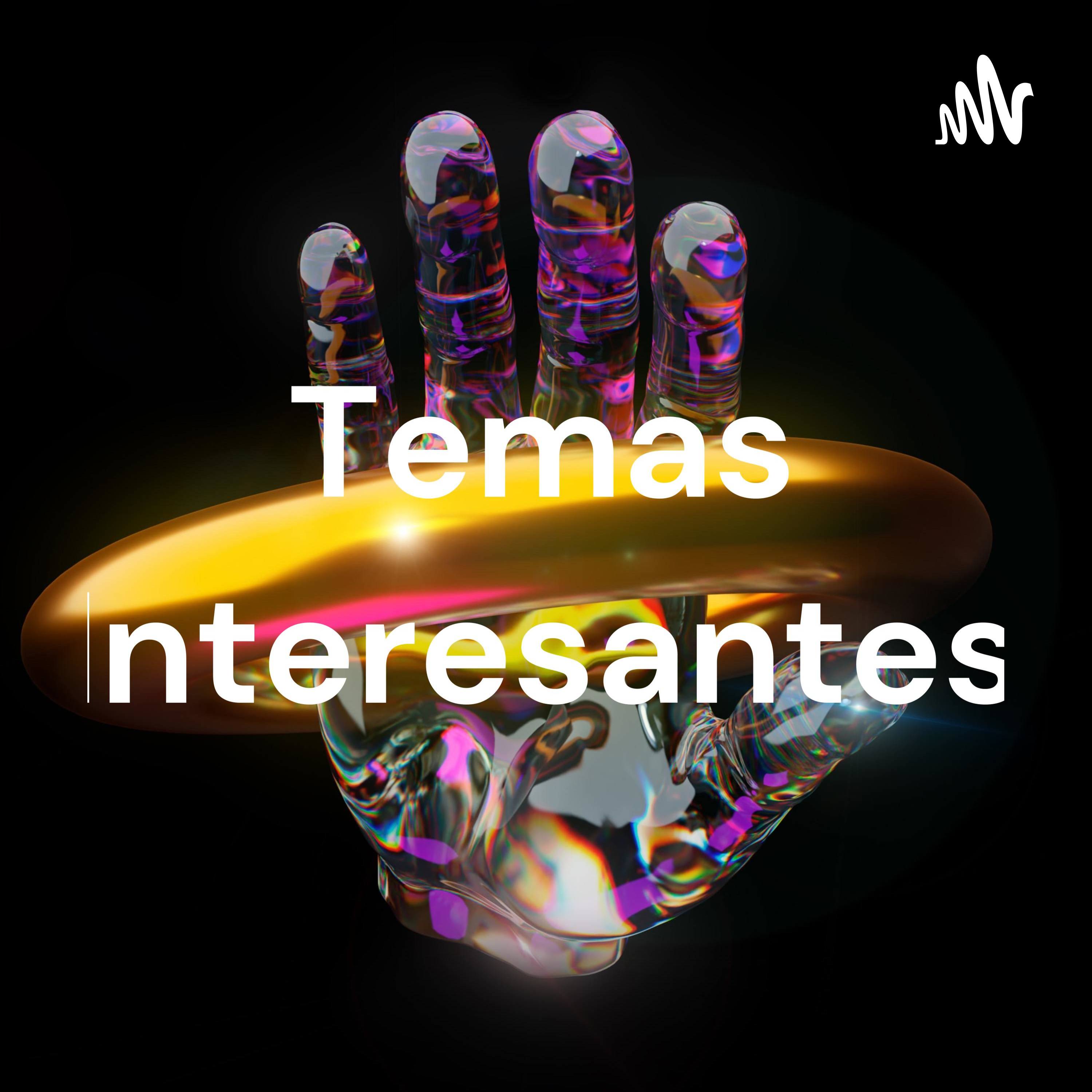 Temas Interesantes podcast artwork