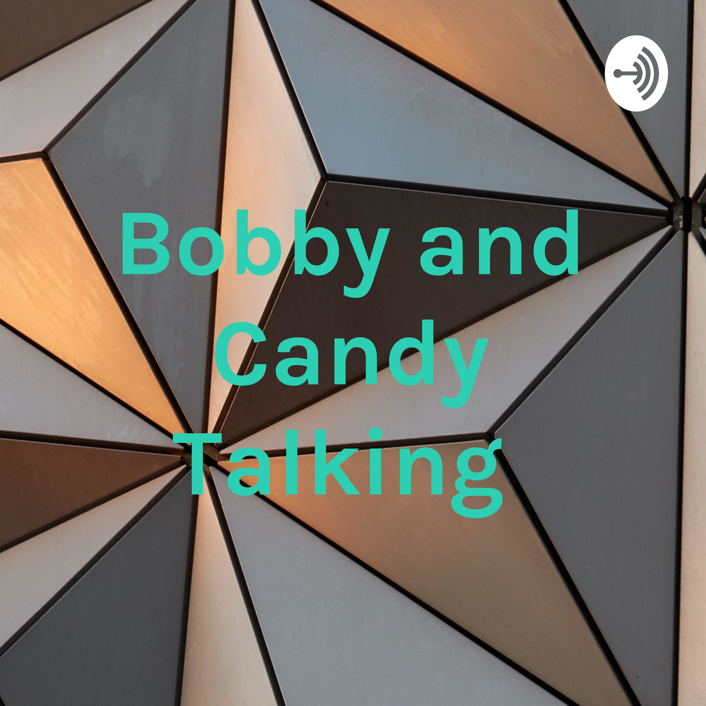 Bobby and Candy Talking 