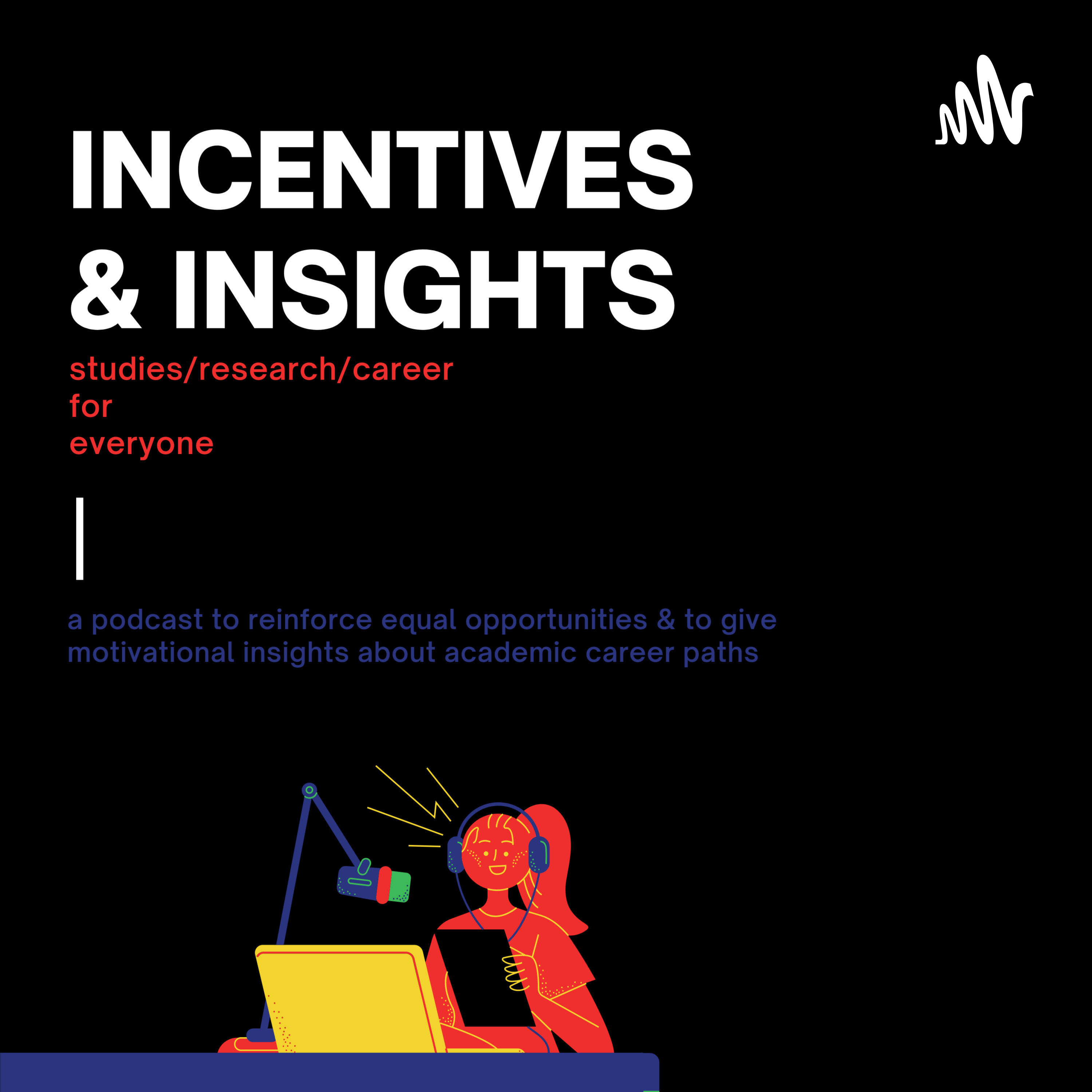 Incentives & Insights - studies/research/career podcast artwork