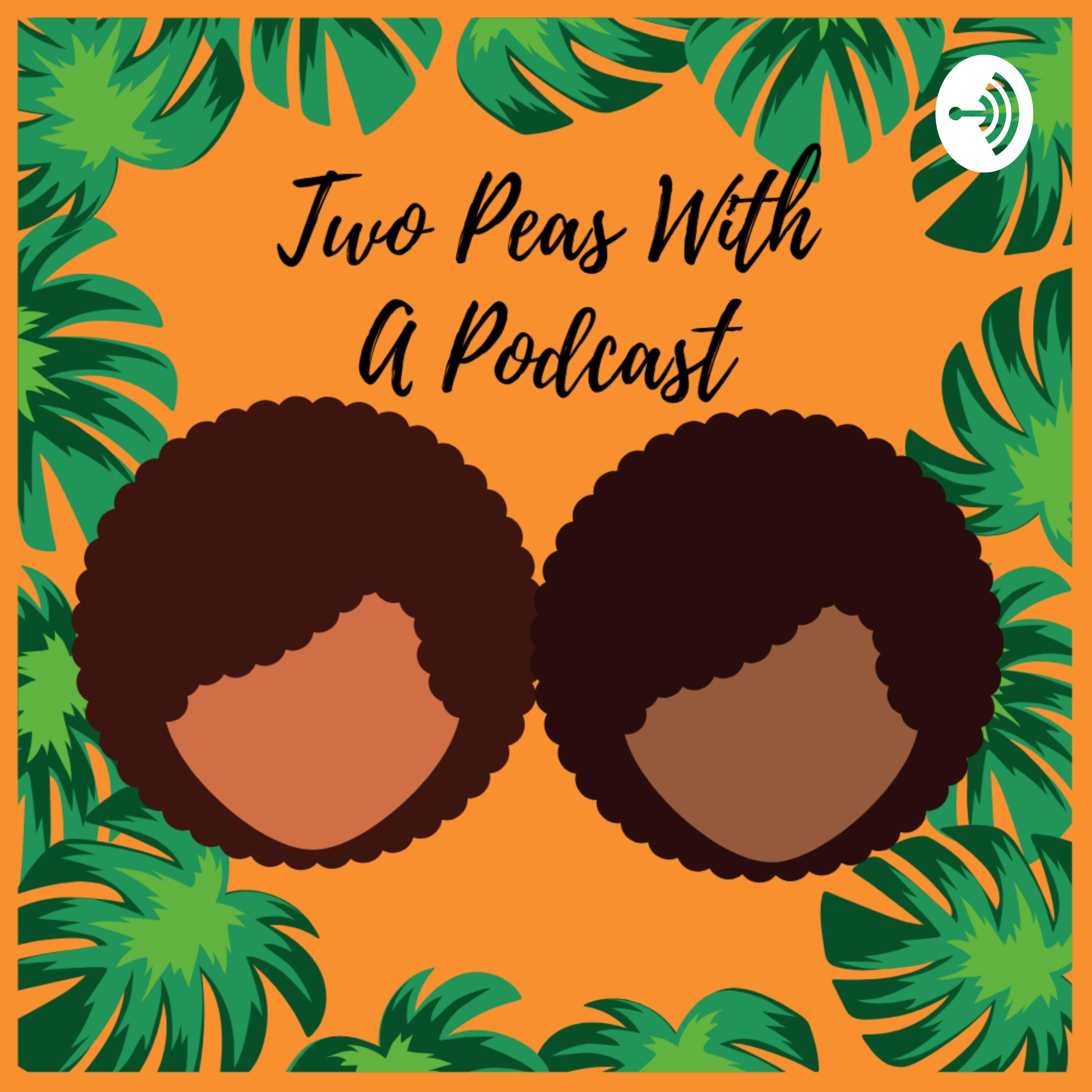 Two Peas With A Podcast