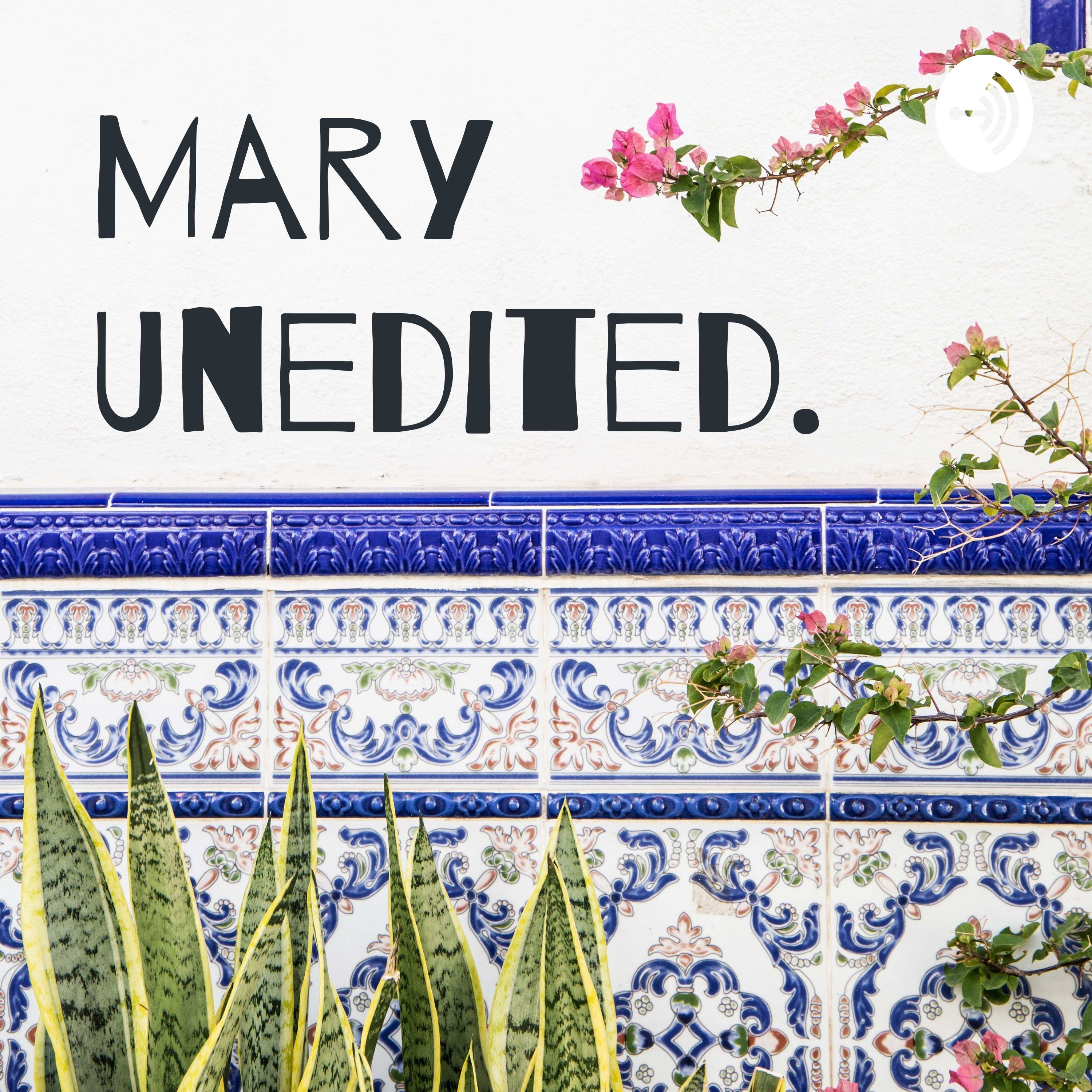 Mary Unedited.