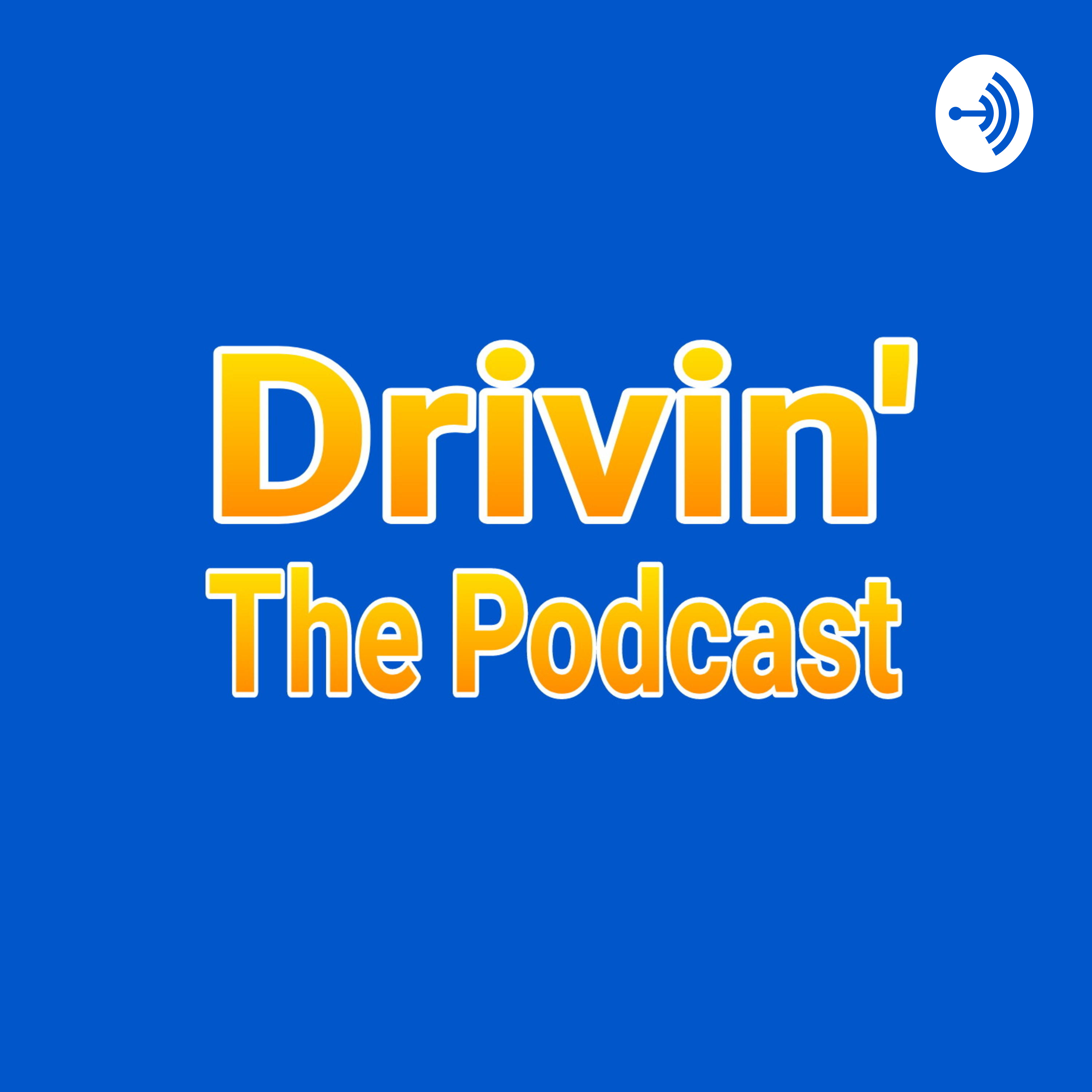 Drivin': The Podcast