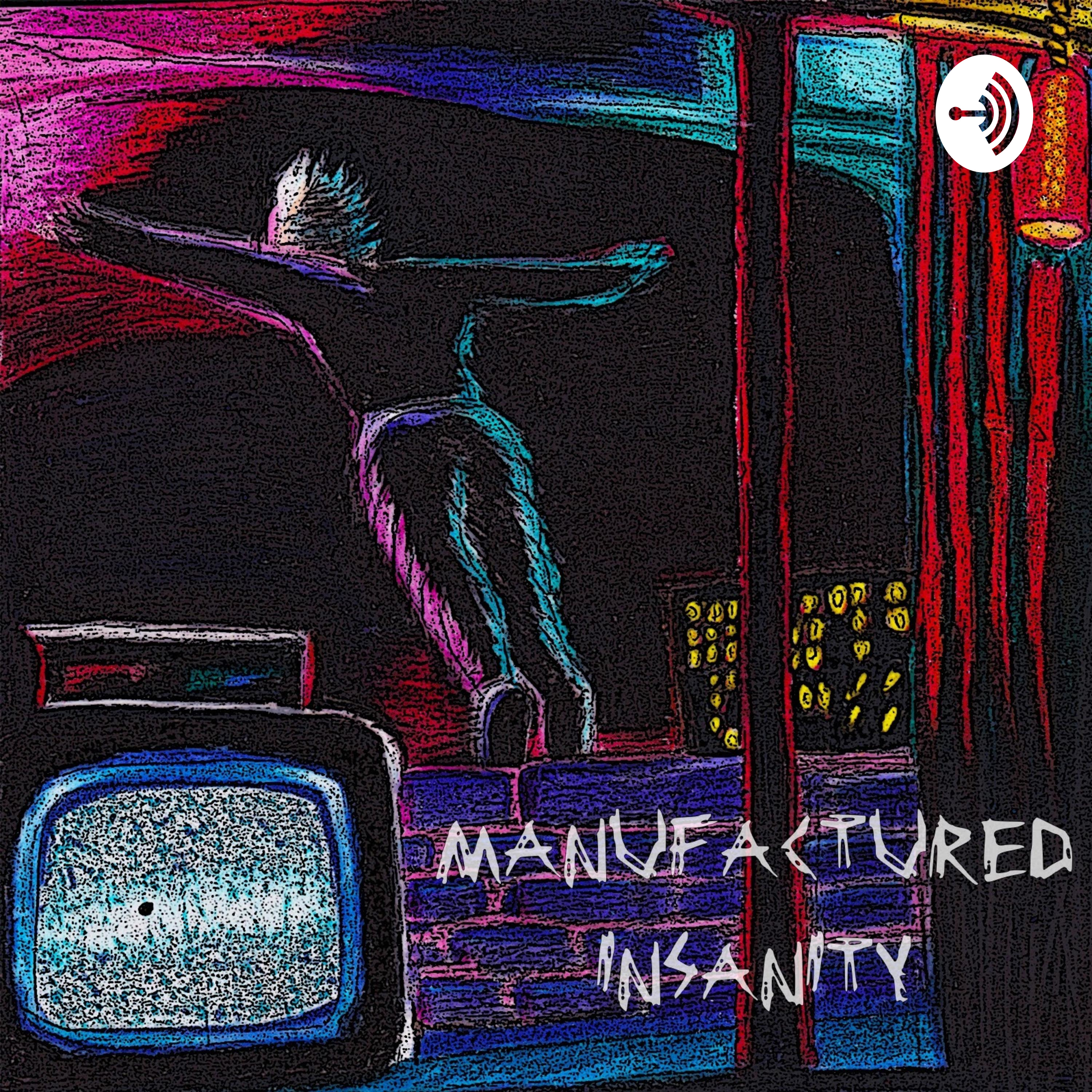 Manufactured Insanity