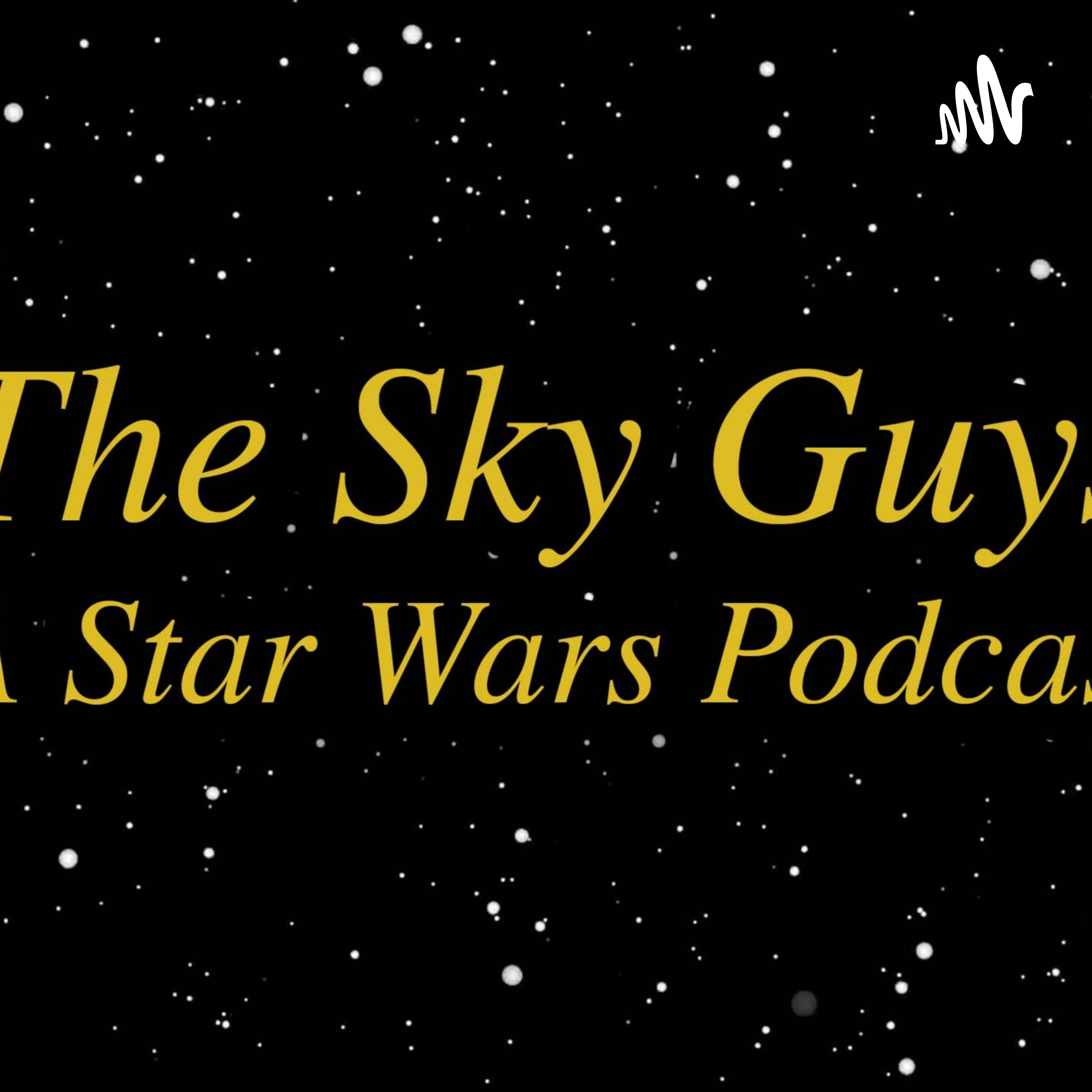 The Sky Guys: A Star Wars Podcast