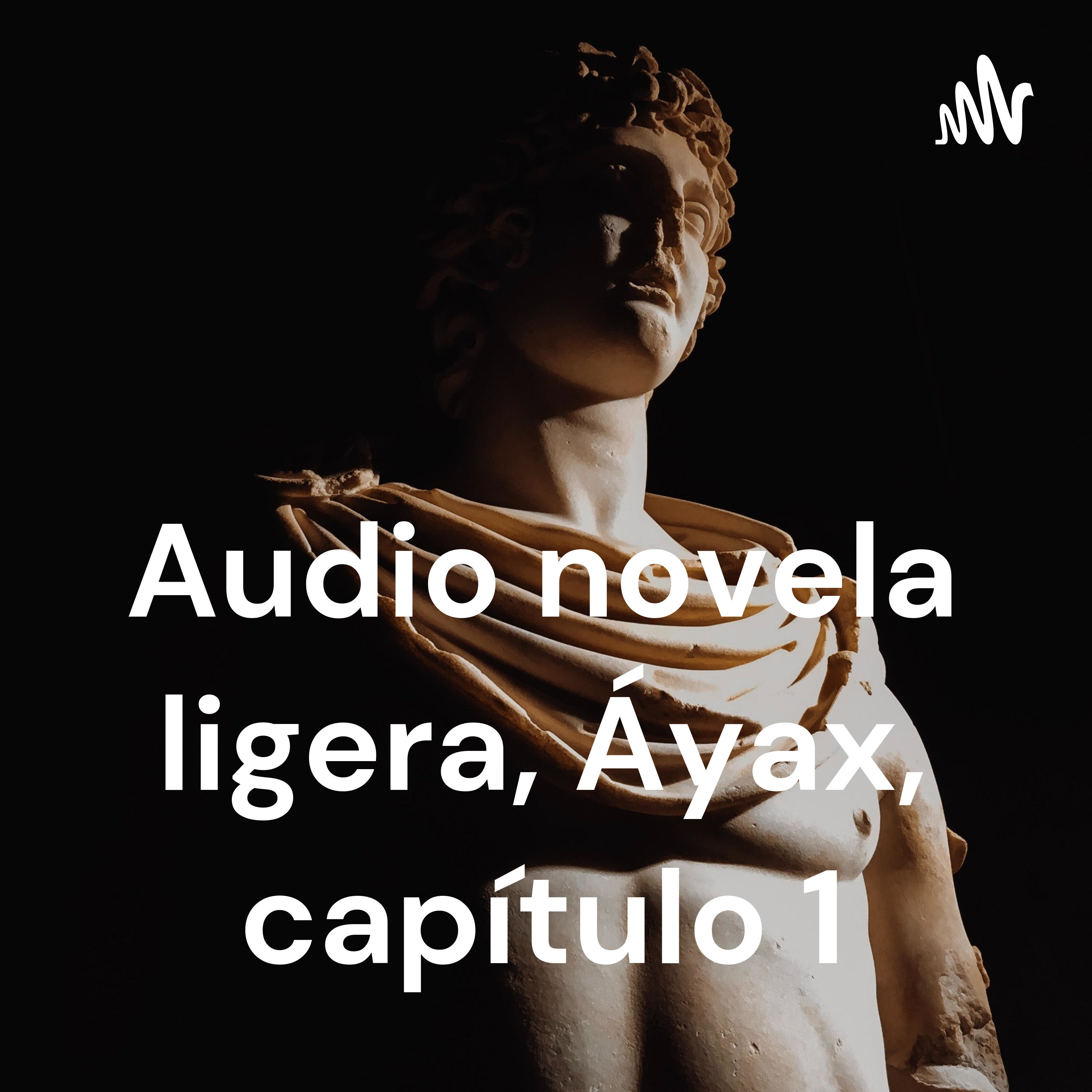 Audio novela ligera, Áyax, capítulo 1 podcast artwork