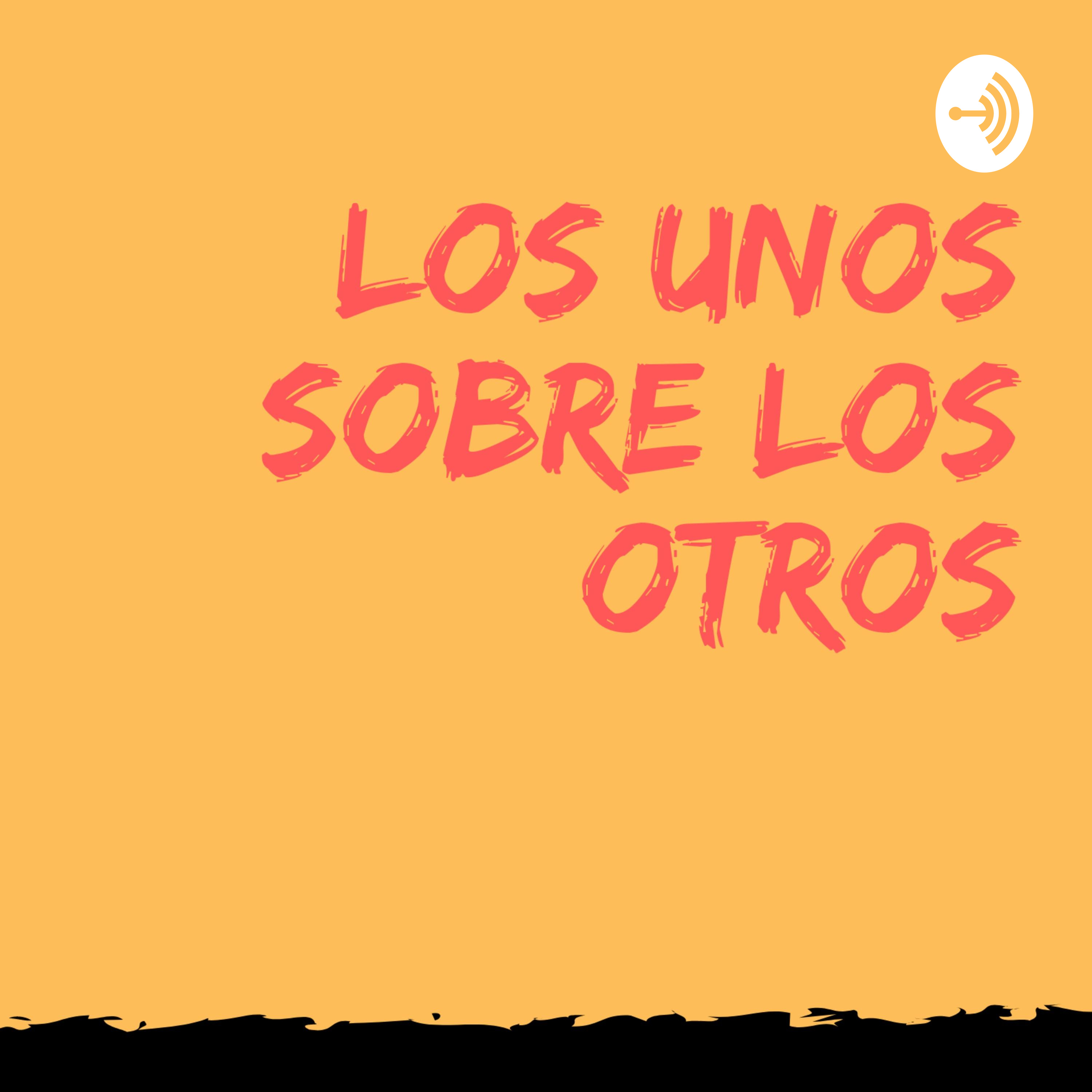 Los Unos Sobre Los Otros