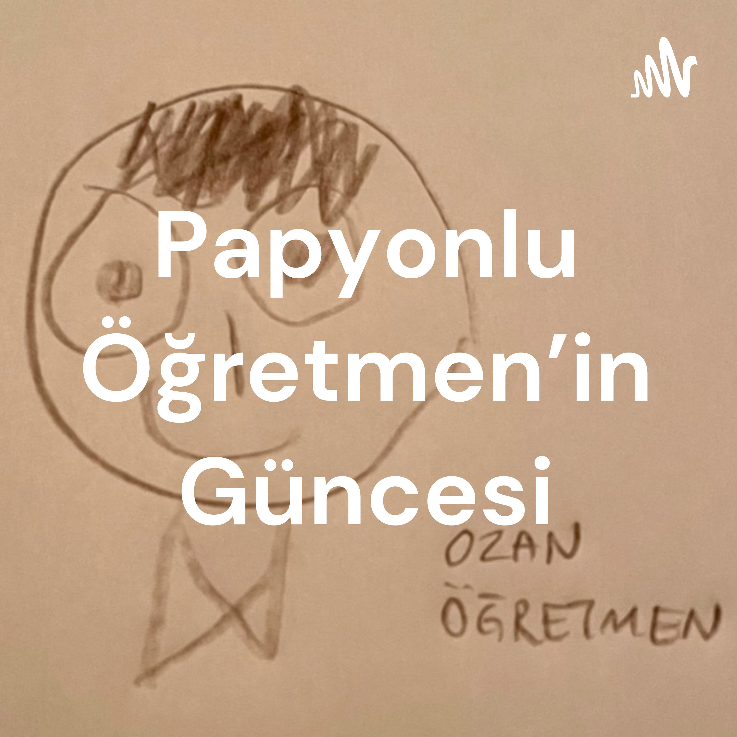 Papyonlu Öğretmen'in Güncesi podcast artwork