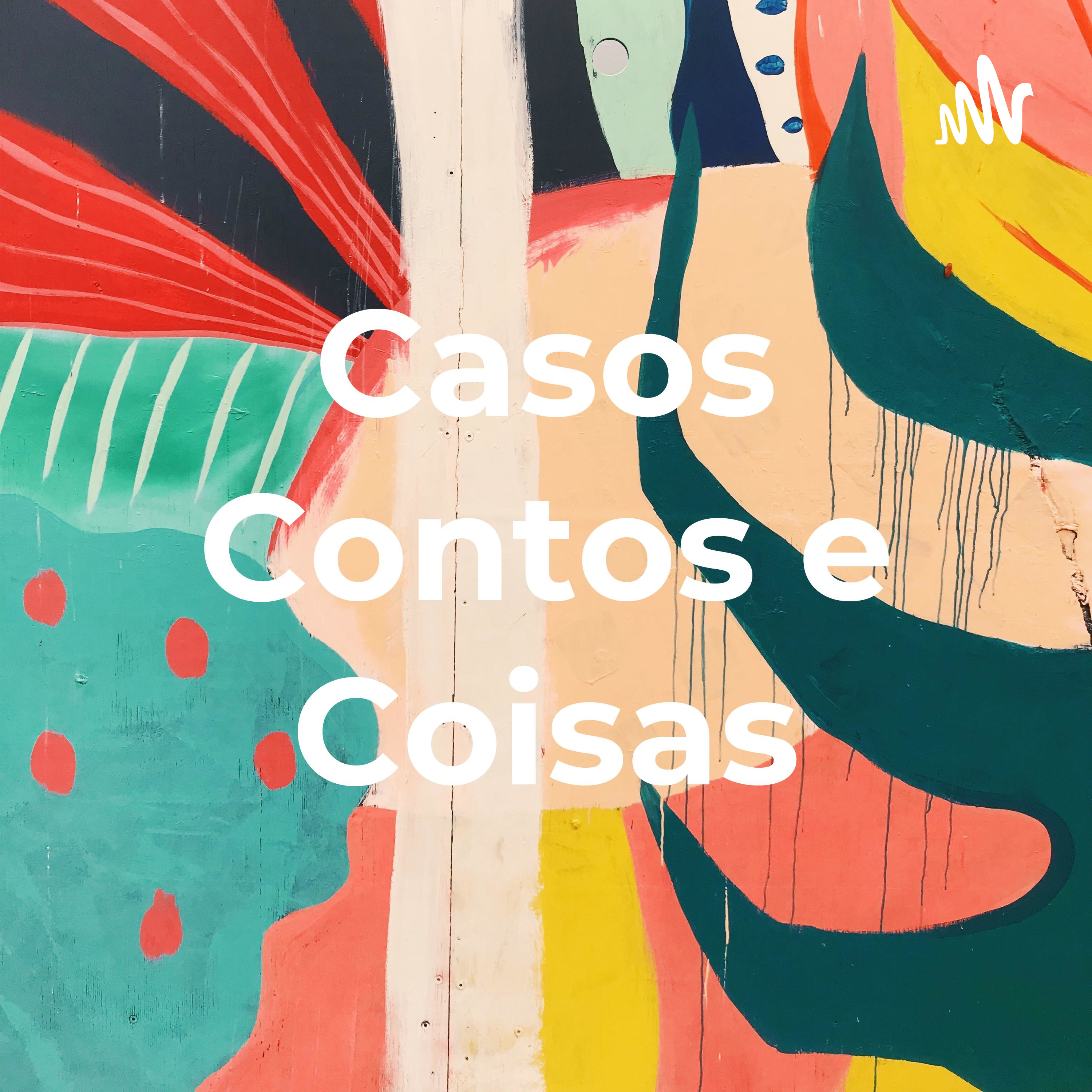 Casos, Contos e Coisas podcast artwork