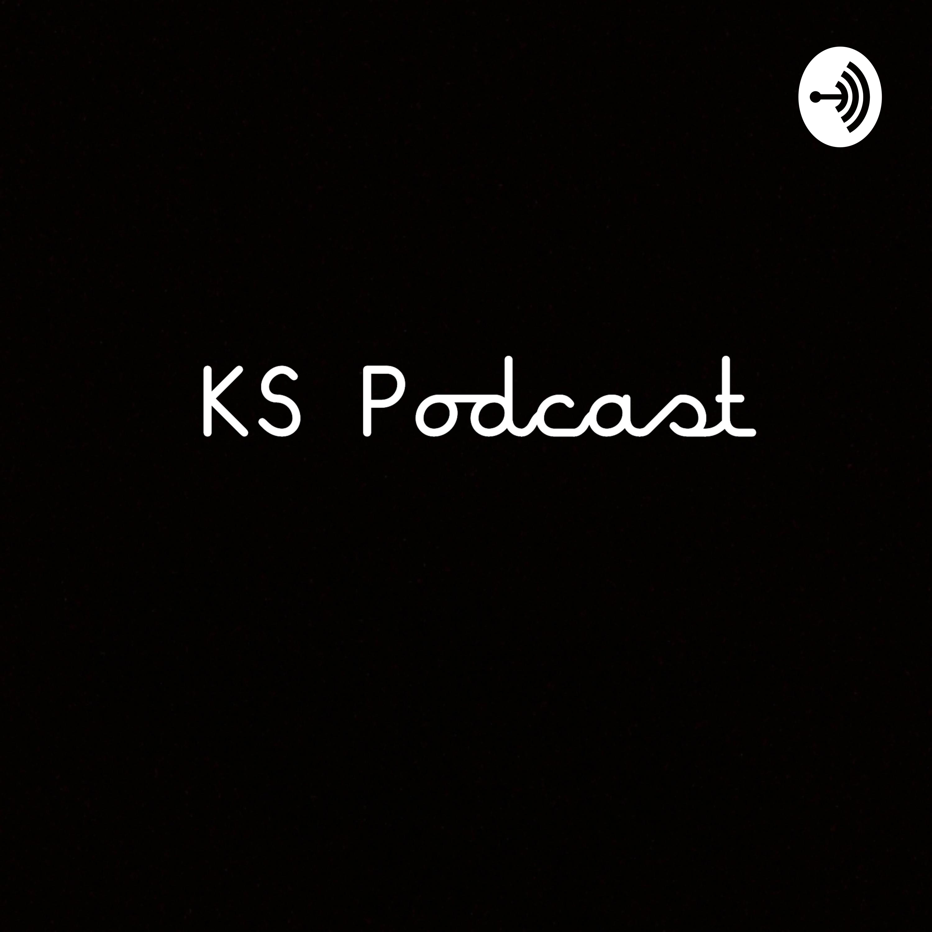 KS Podcast