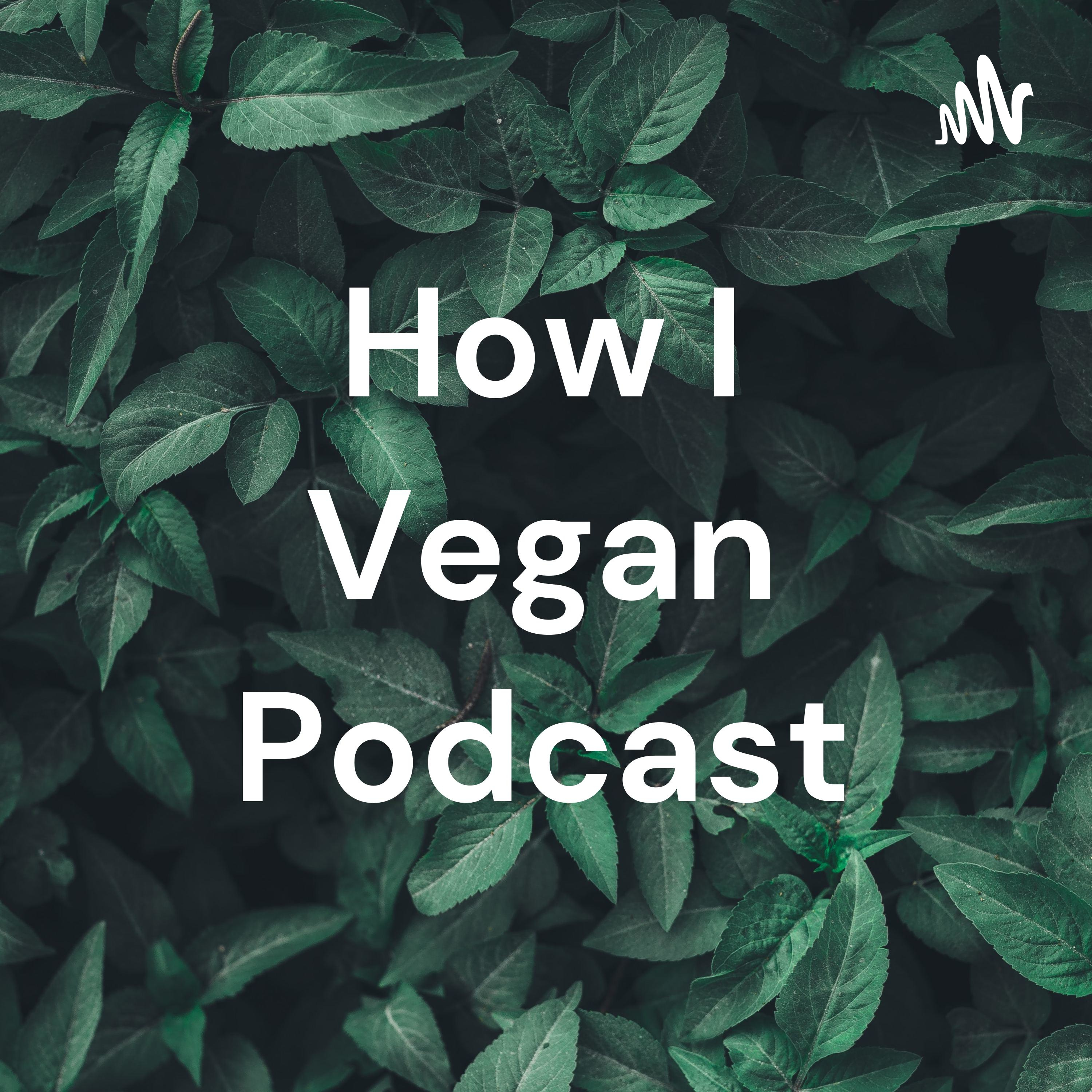 How I Vegan Podcast cover