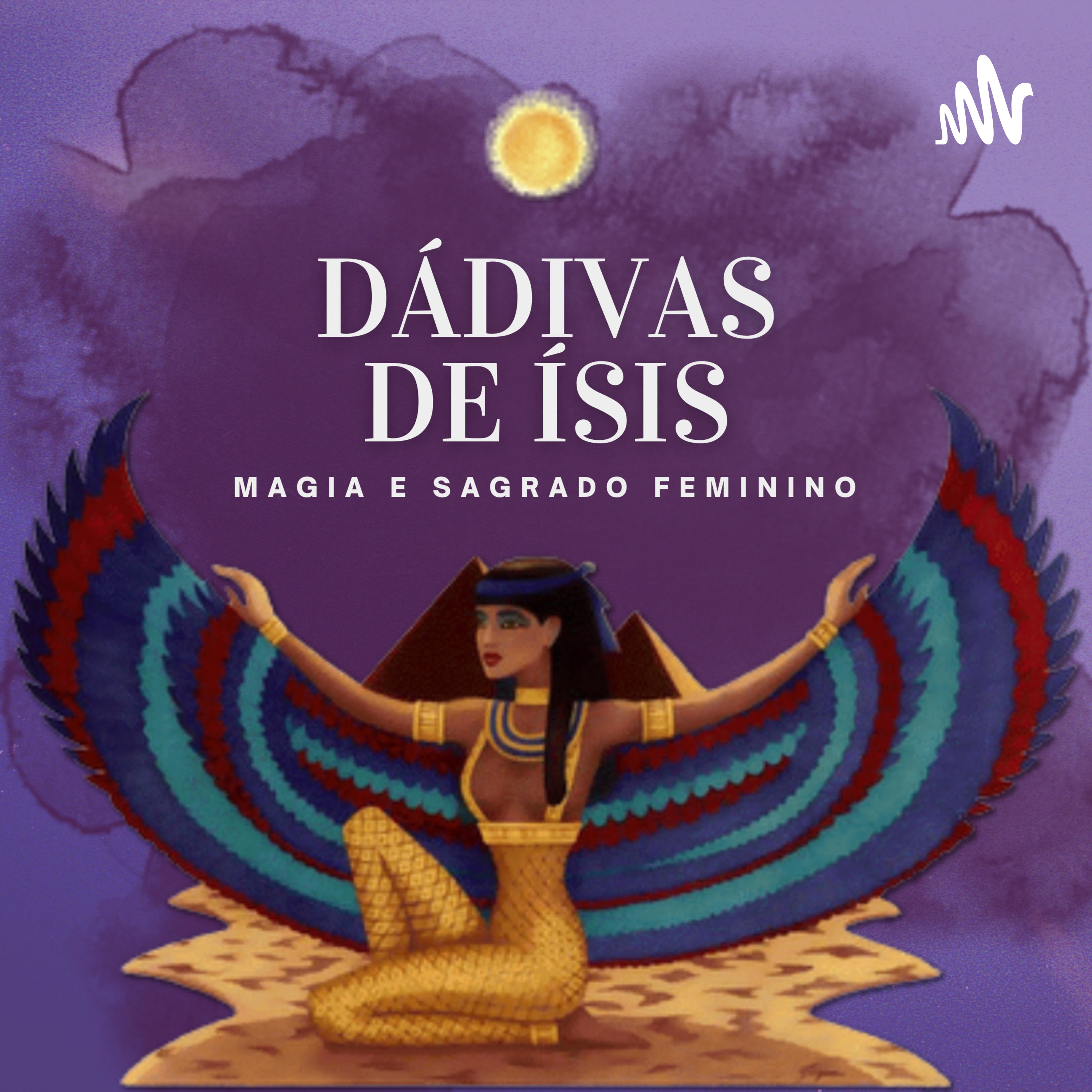 Dádivas de Ísis podcast artwork