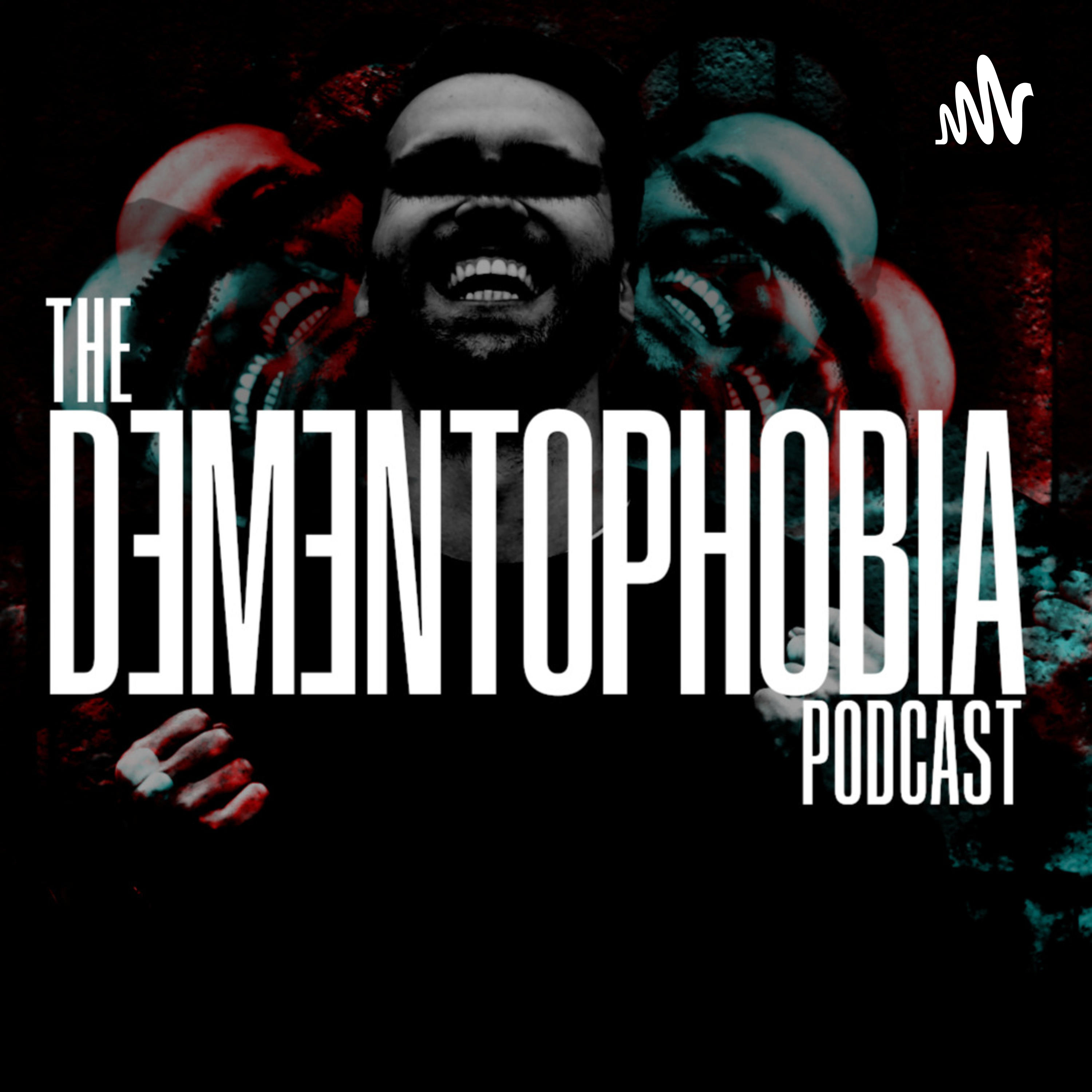 The Dementophobia Podcast podcast artwork
