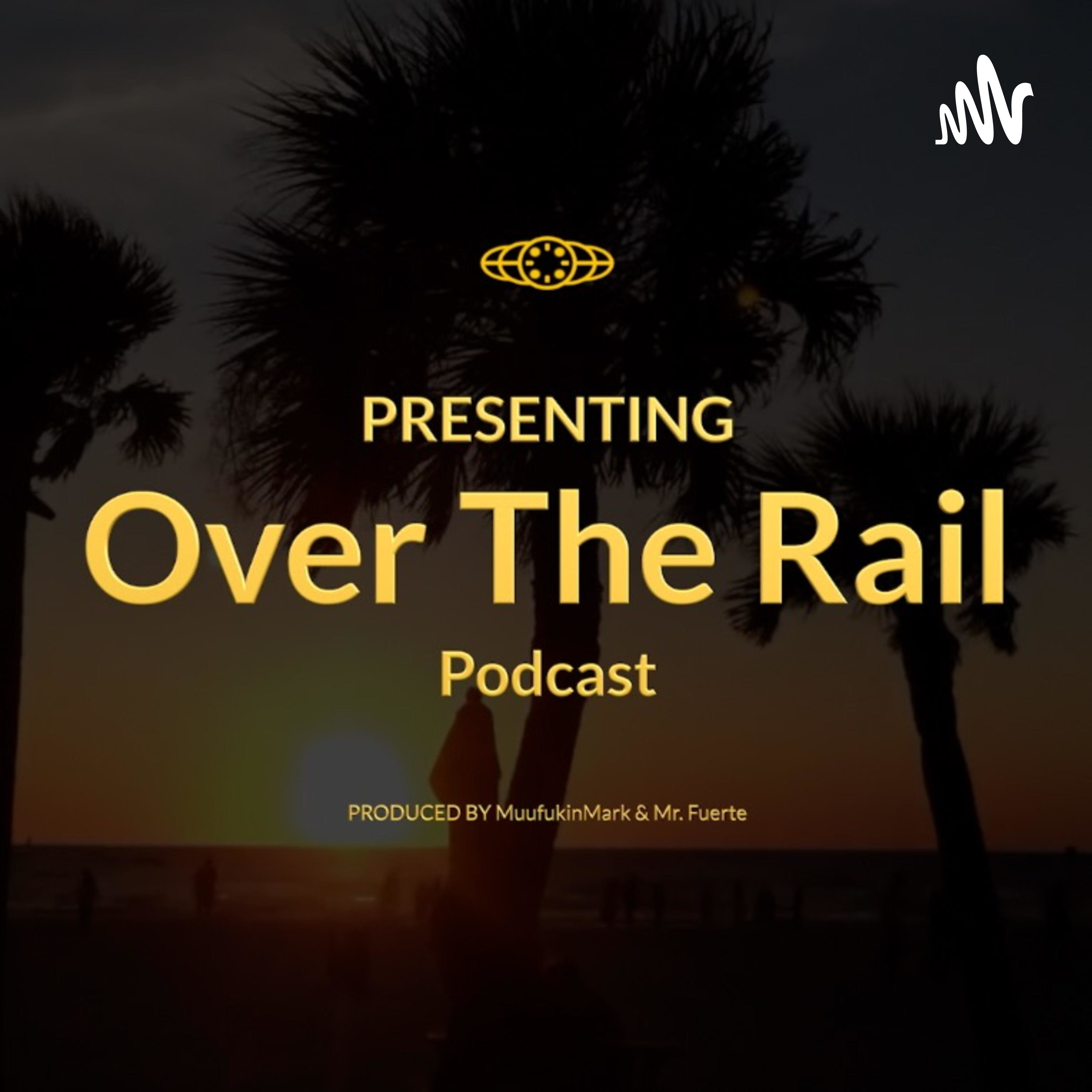 Logo of the podcast Over The Rail Podcast Podcast Over The Rail Podcast