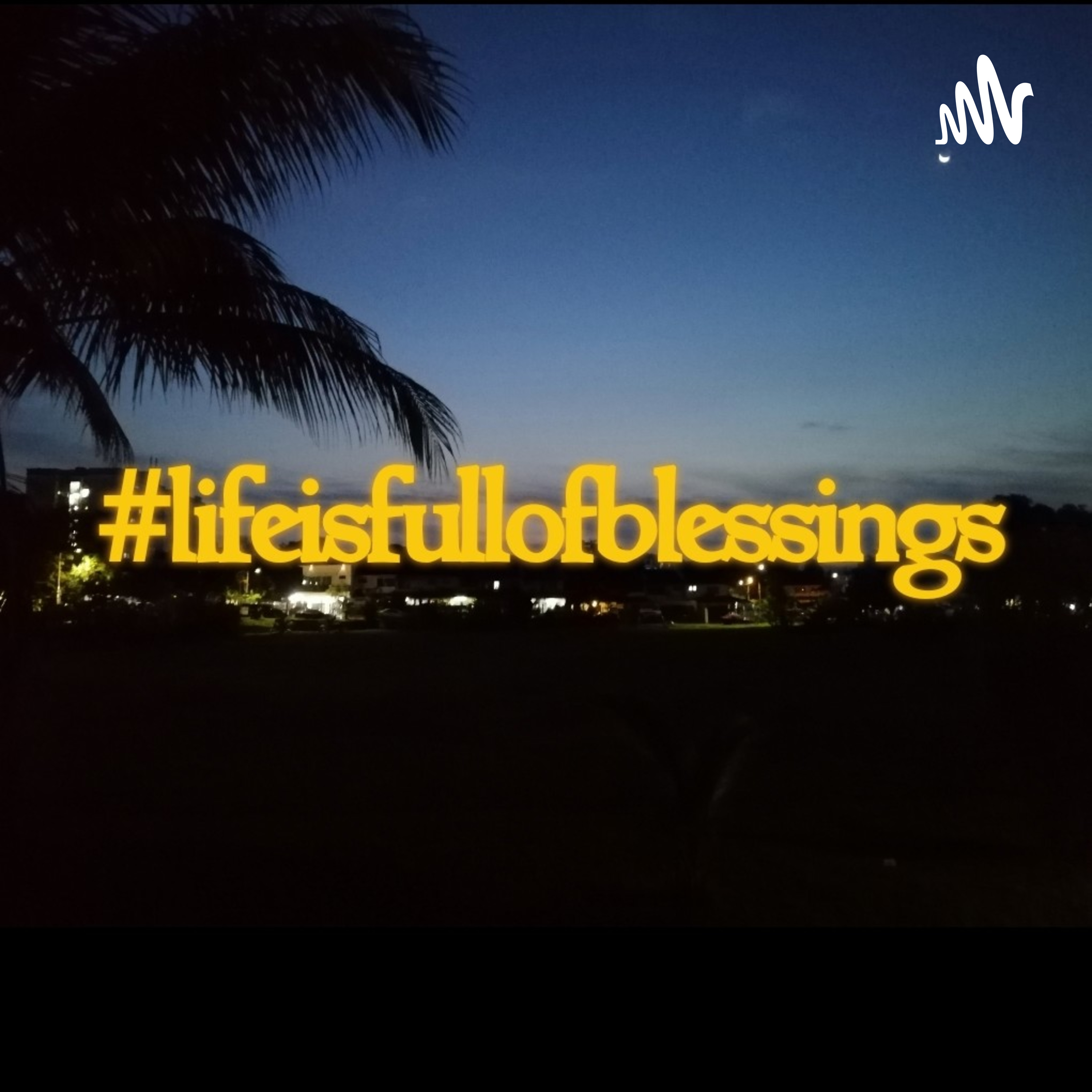 #lifeisfullofblessings
