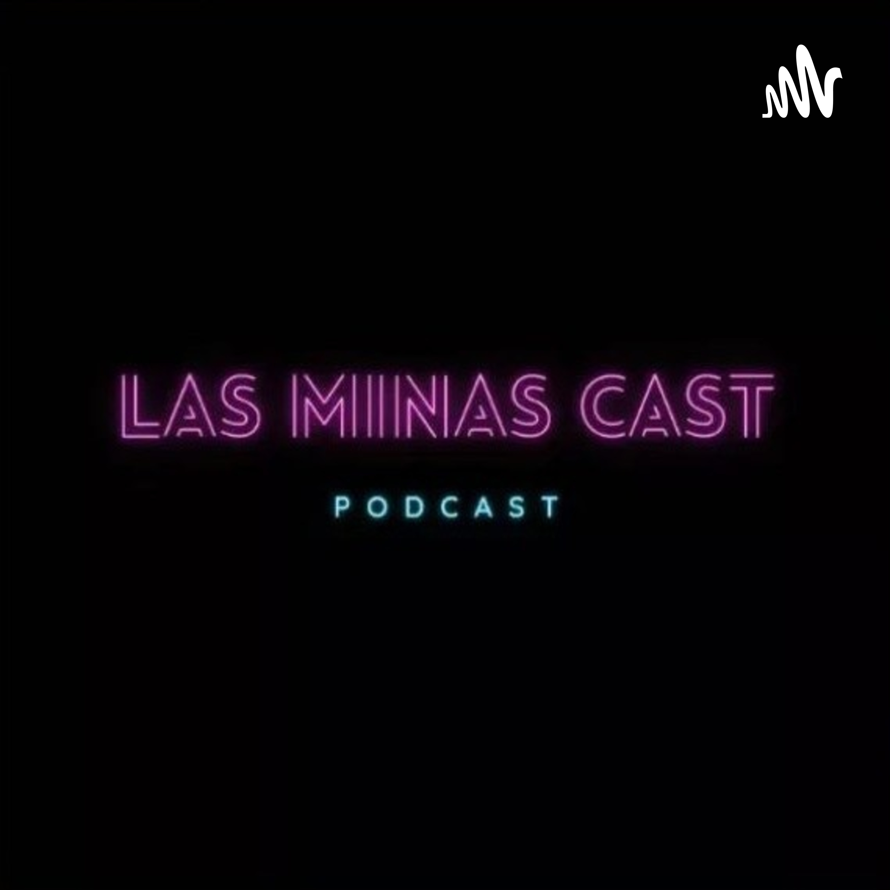 Las Minas Cast podcast artwork