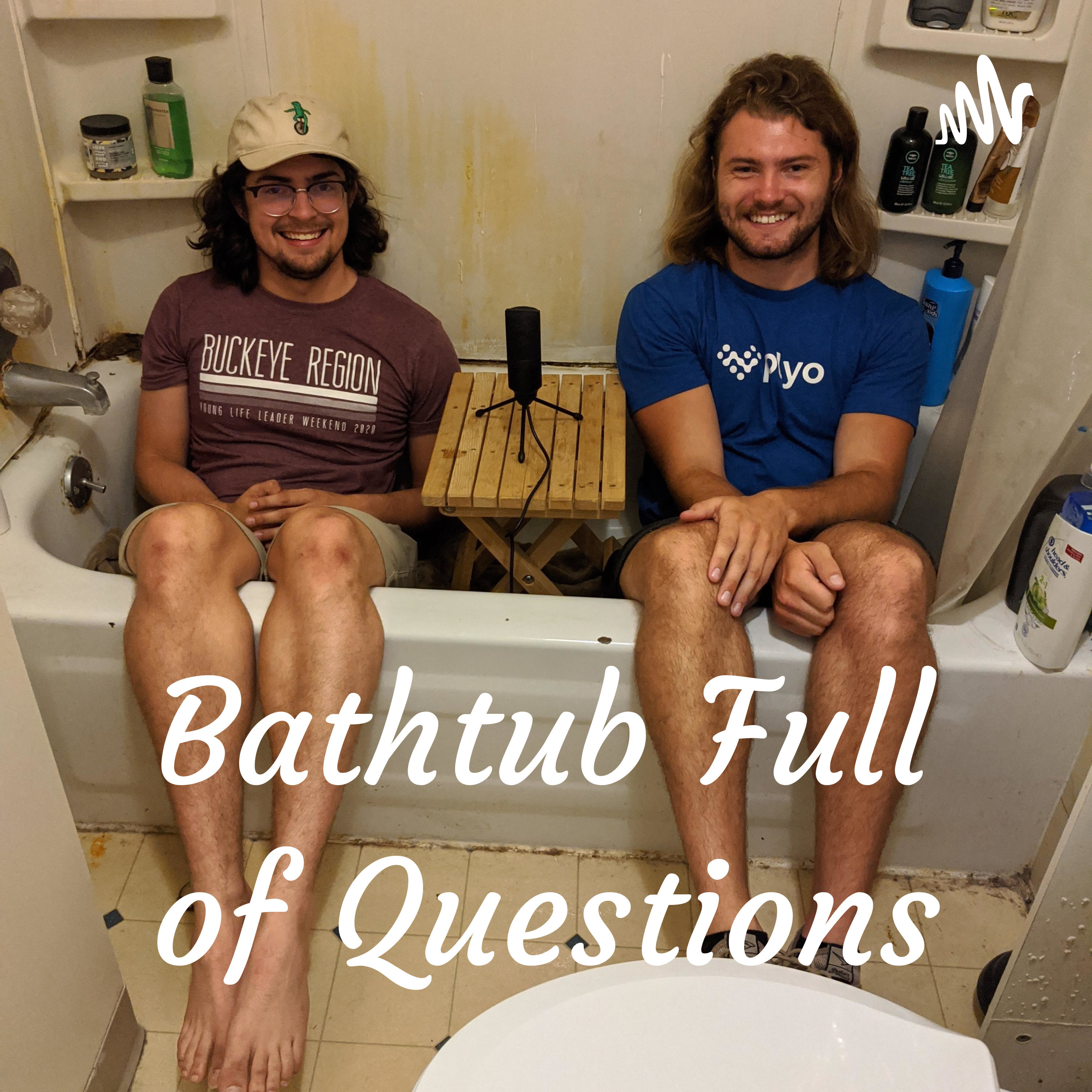Bathtub Full of Questions
