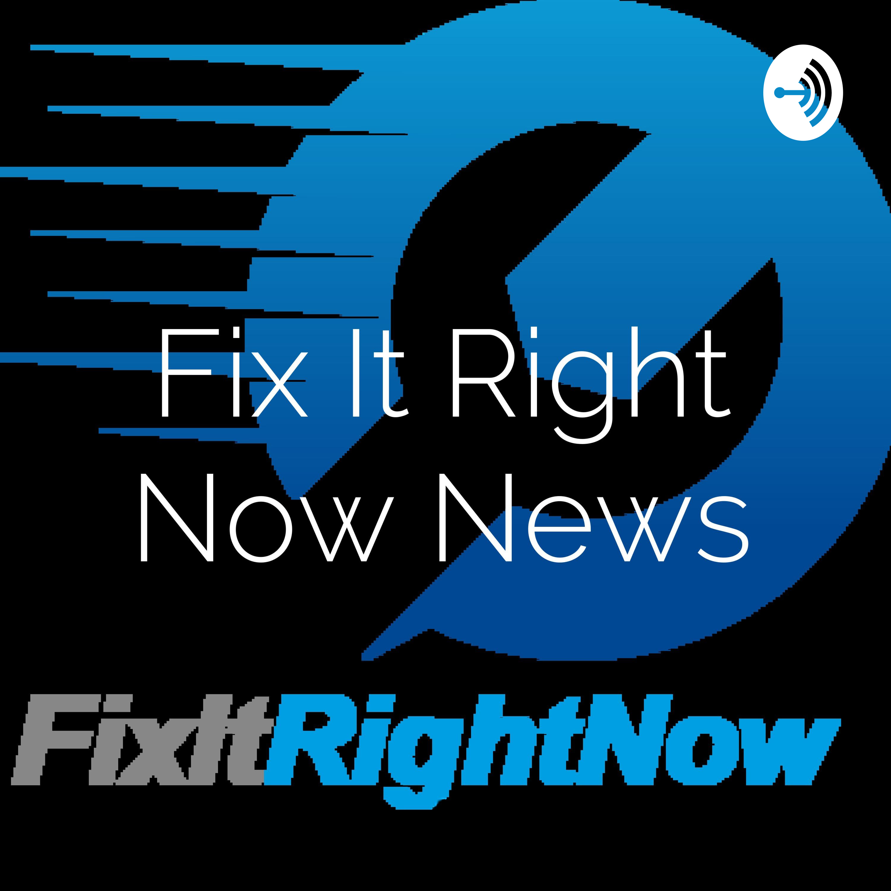 Fix It Right Now News