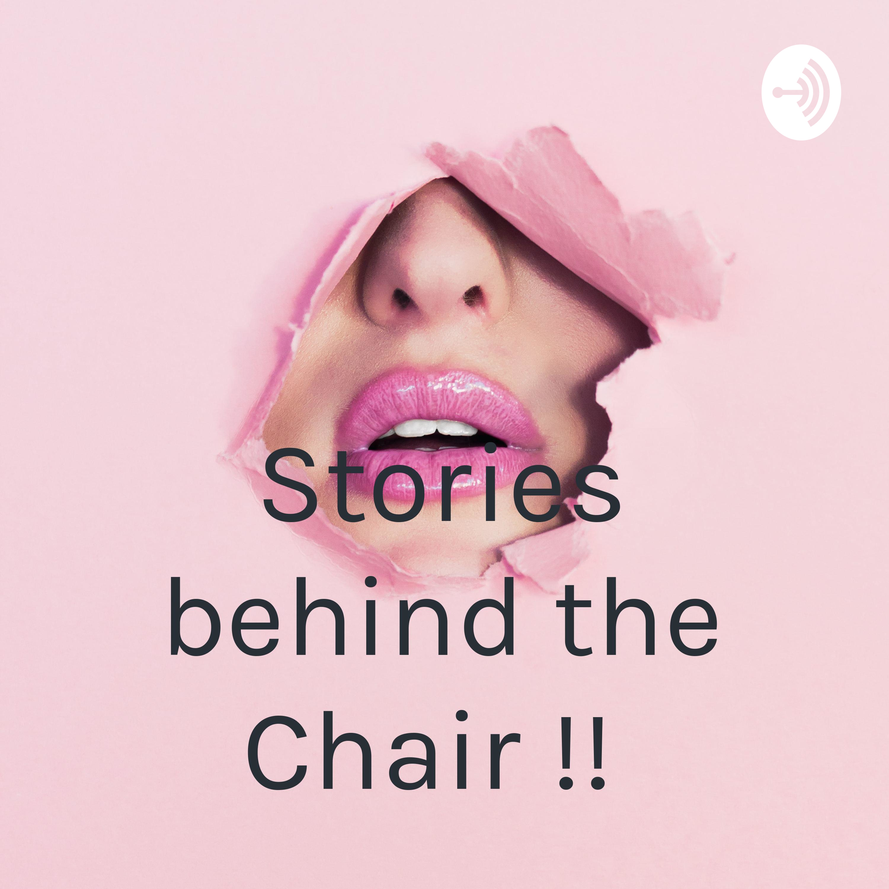 Stories behind the Chair !! podcast artwork