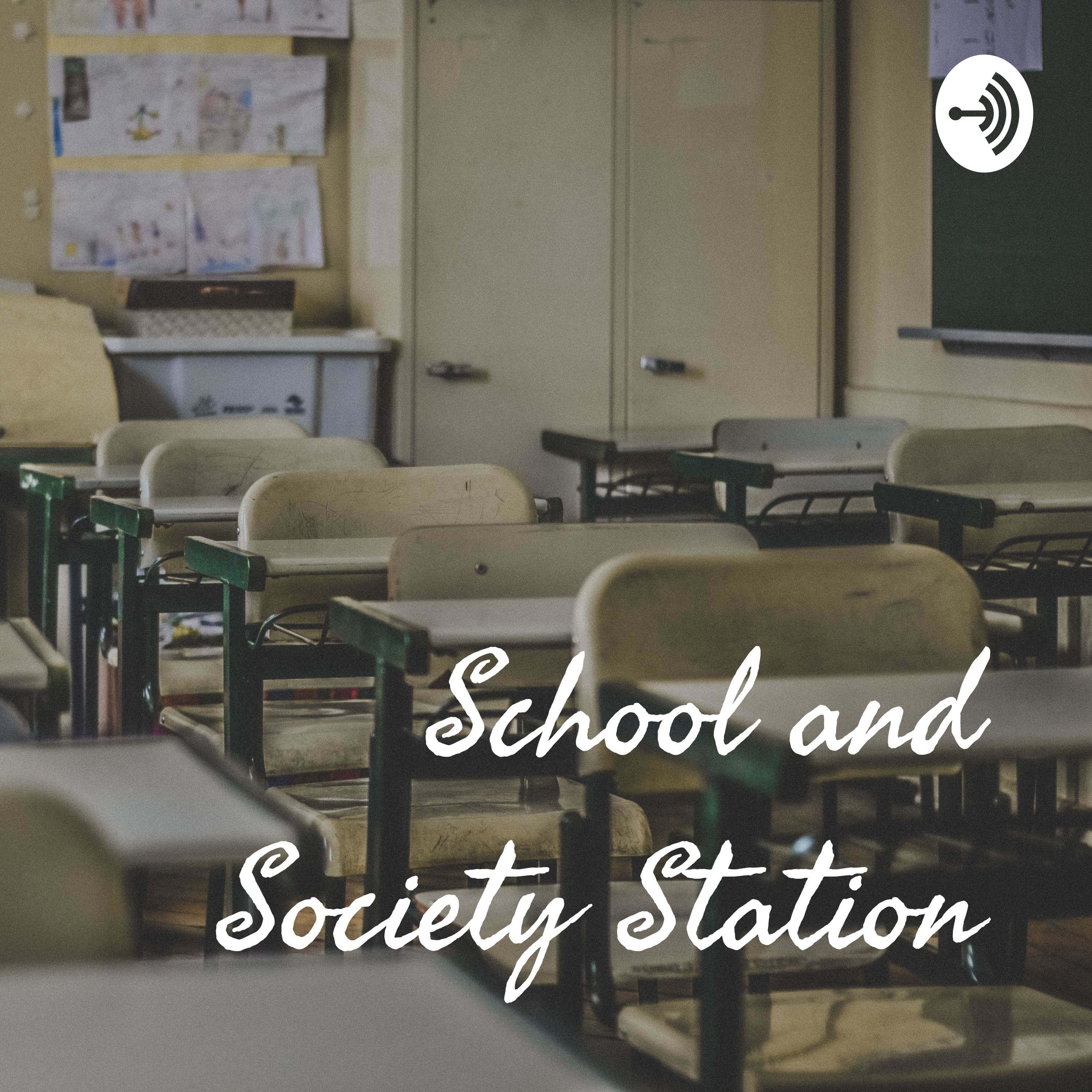 School and Society Station