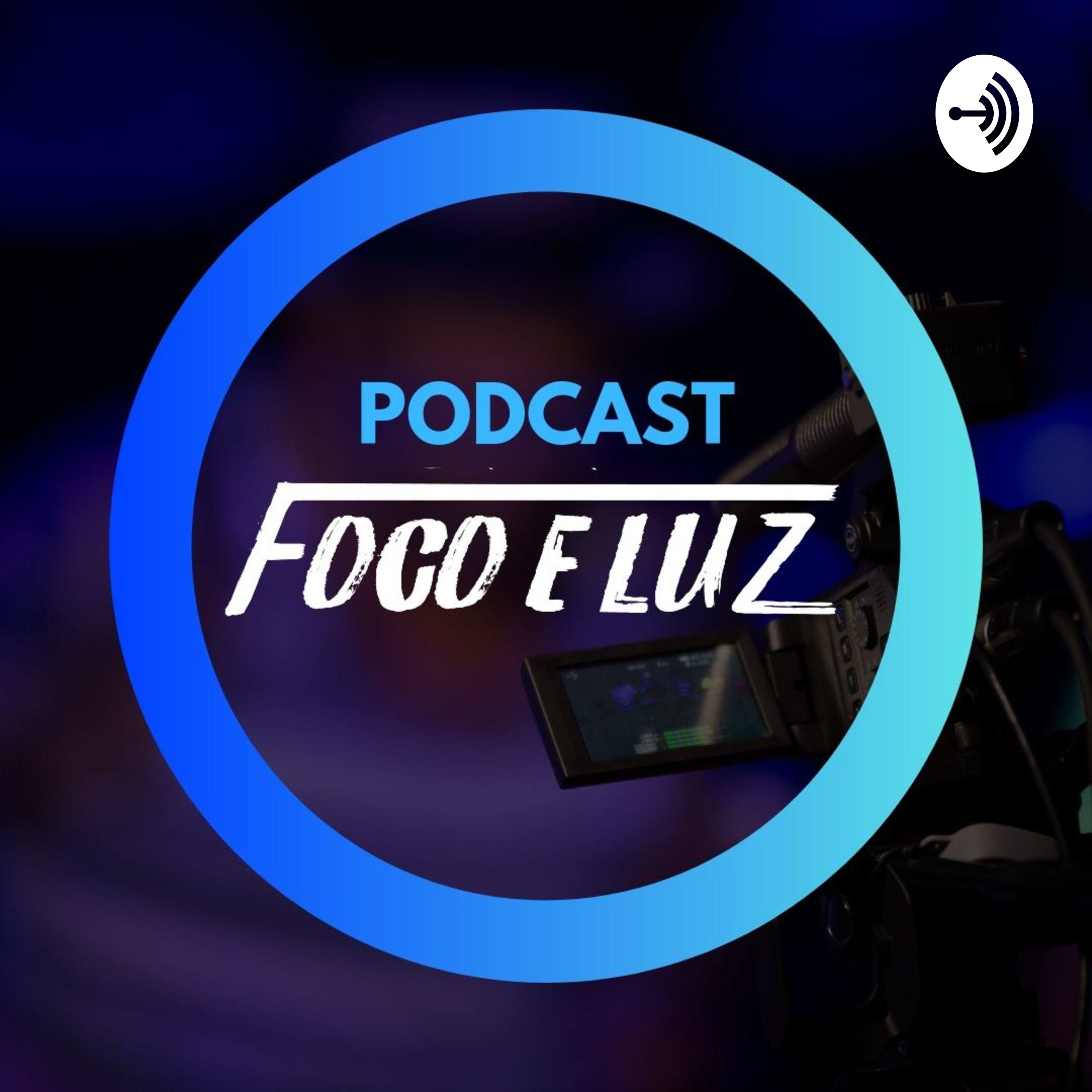 PODCAST FOCO E LUZ podcast artwork